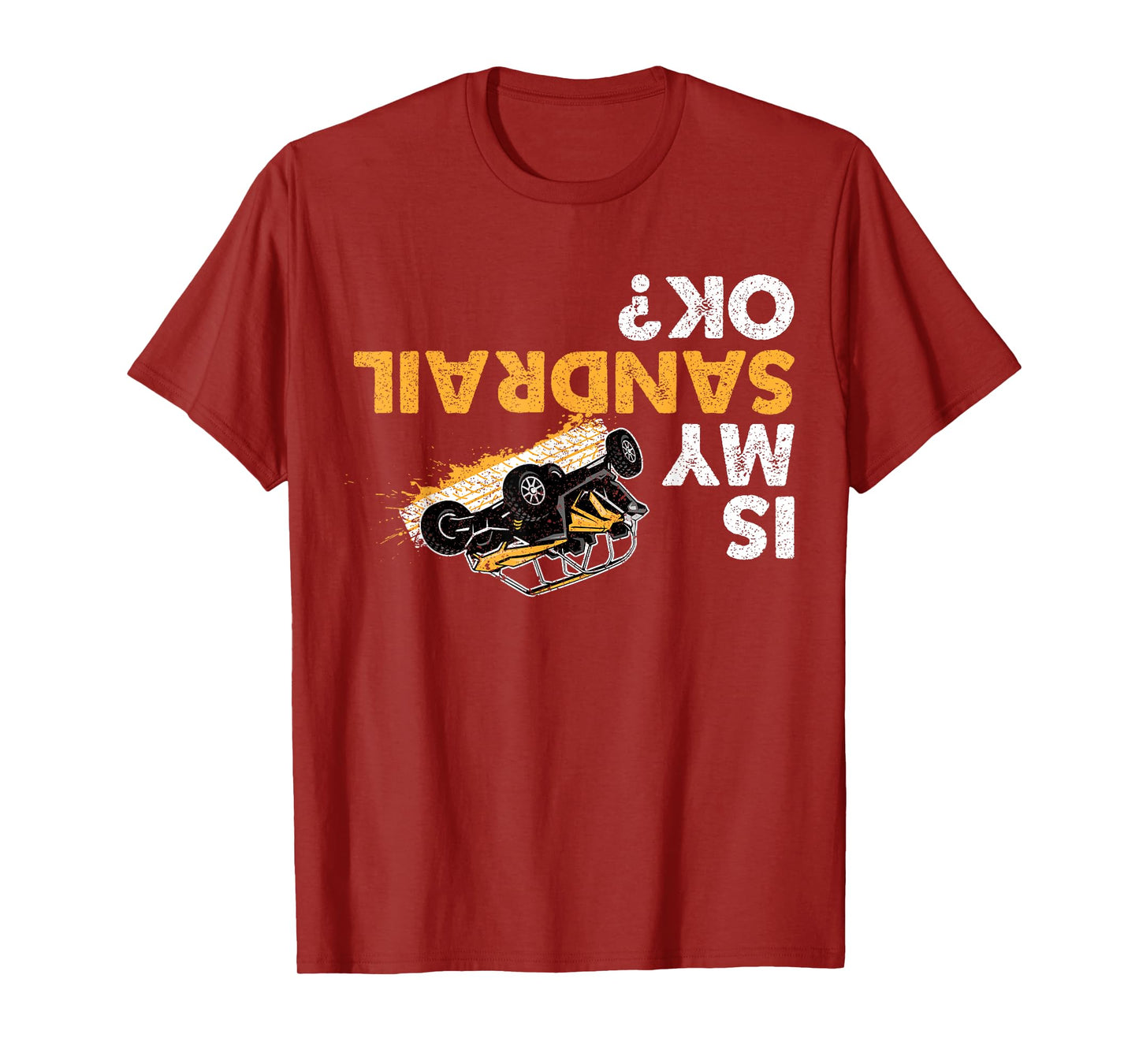 Is My Sandrail Ok? Funny Upside Down Sand Rail Driver T-Shirt