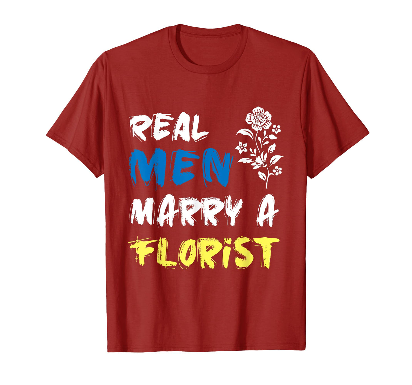 Husband Woman Real Men Marry a Florist T-Shirt