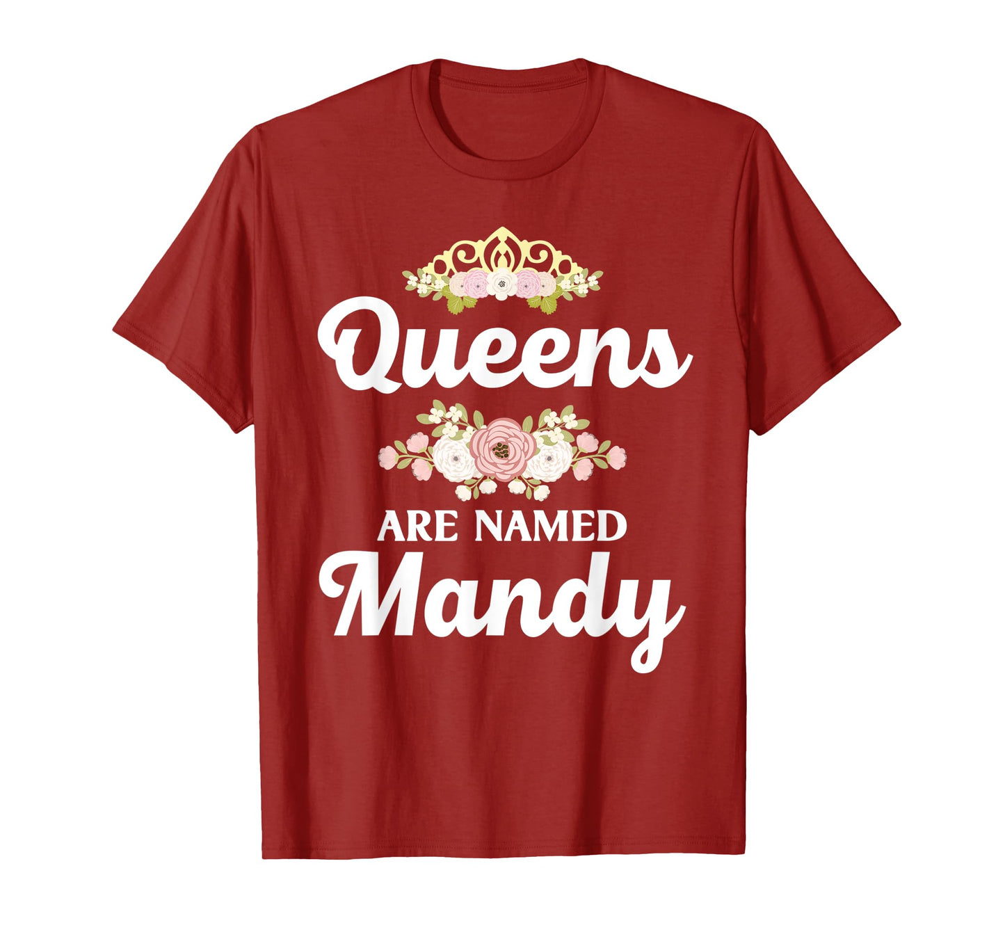 Queens Are Named MANDY Gift Personalized Funny Christmas T-Shirt
