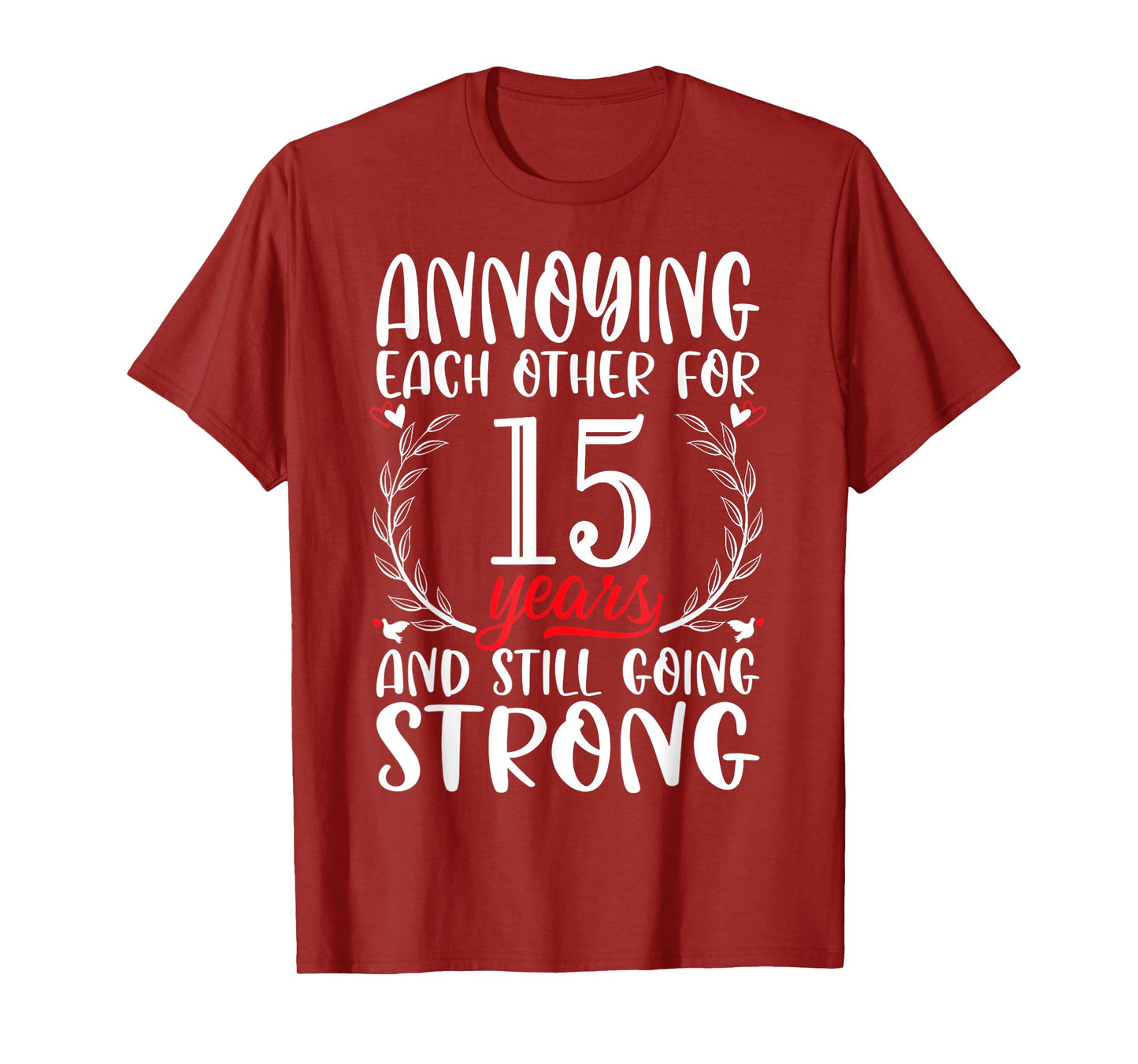 Annoying Each Other For 15 Years 15th Wedding Anniversary T-Shirt