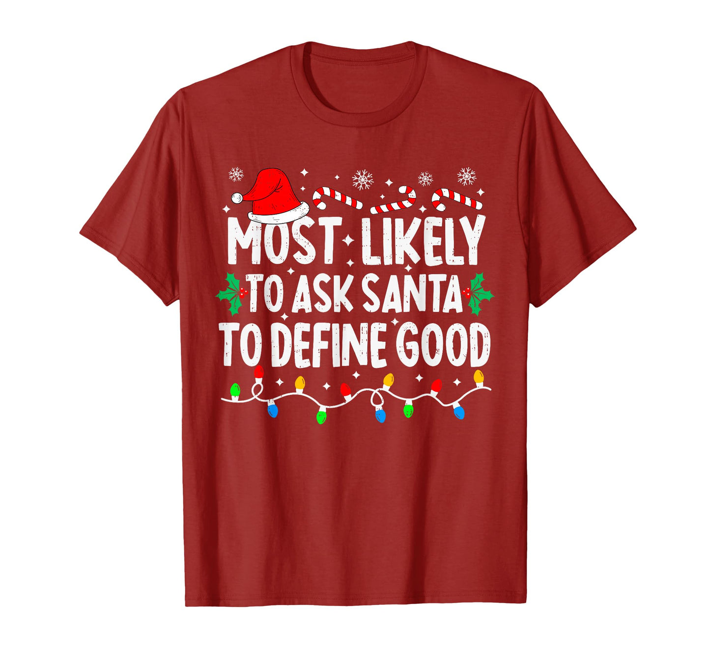 Most Likely to Ask Santa to Define Good Matching Christmas T-Shirt
