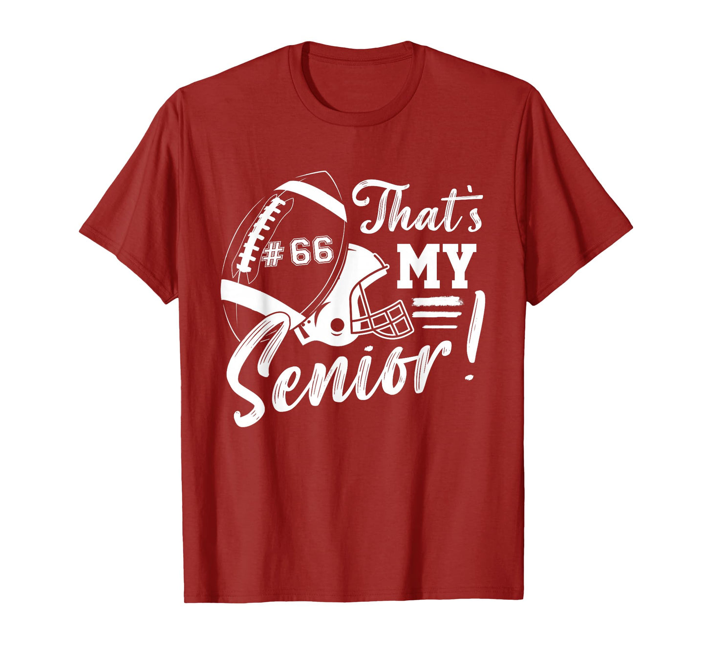 That's My Senior Football 66 Jersey Number Football Mom Dad T-Shirt