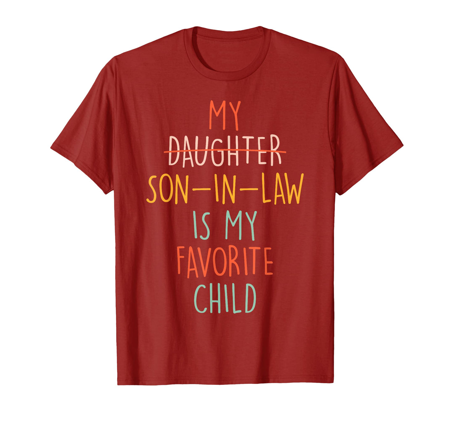 My Son In Law Is My Favorite Child Humor- Replaced Daughter T-Shirt