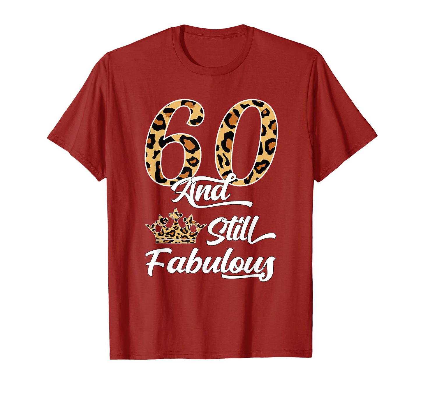 60 & Fabulous Leopard Print Cool Women’s 60th Birthday T-Shirt