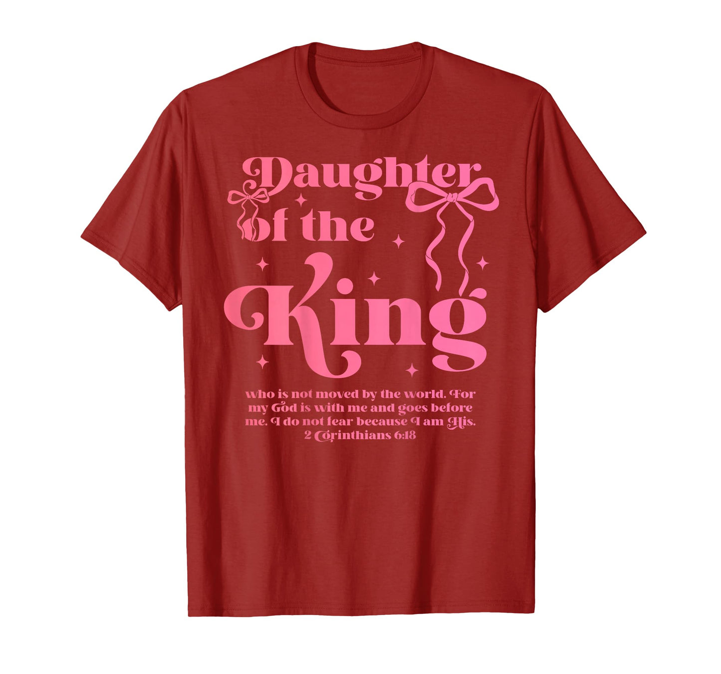Daughter Of The King Jesus Bow Christian Faith Over Fear T-Shirt