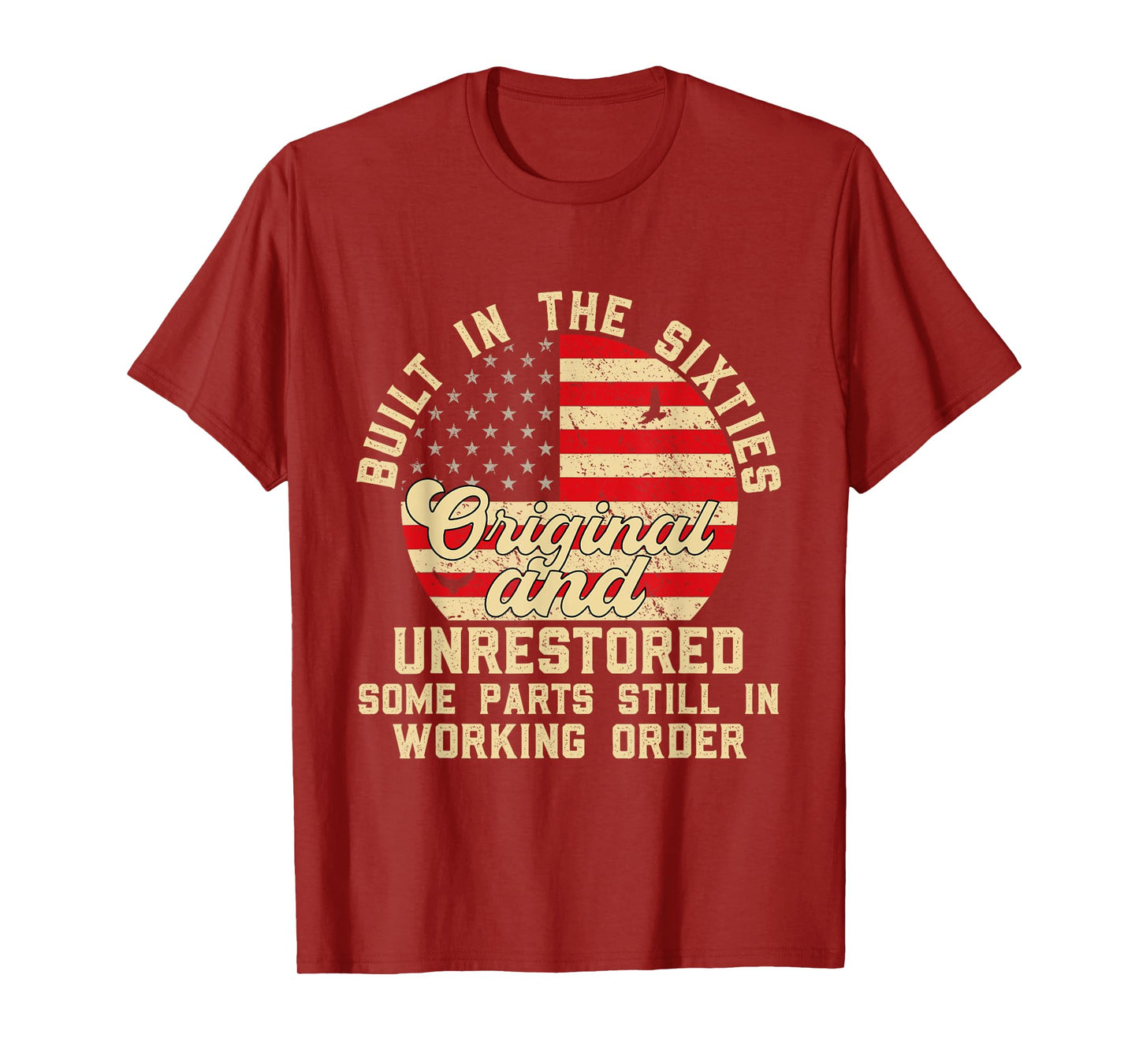 Built In The Sixties Original & unrestored 60s Birthday Men T-Shirt