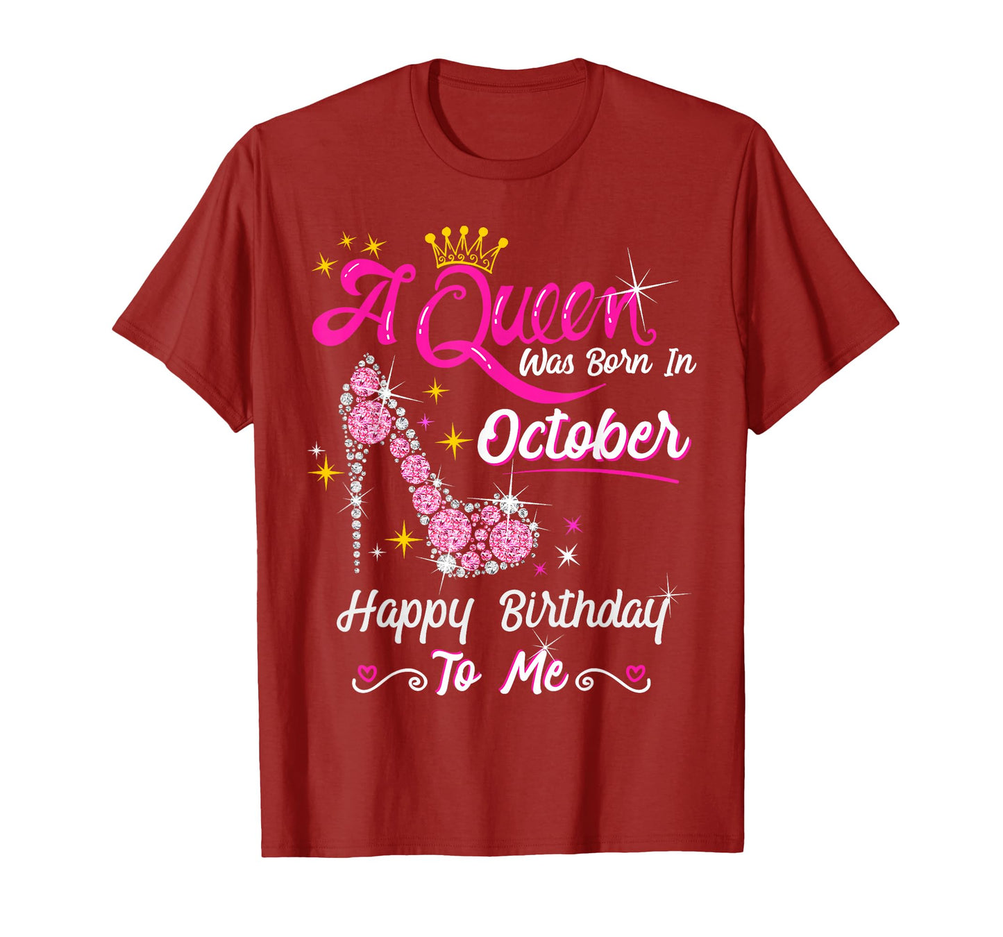 Queen was Born in October Cute Funny Happy Birthday Gift T-Shirt