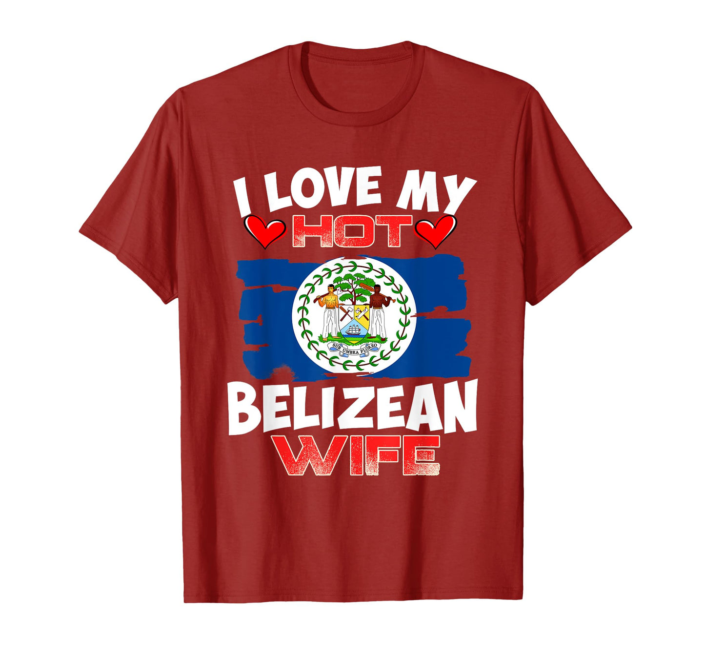 Belize I Love My Hot Belizean Wife T-Shirt