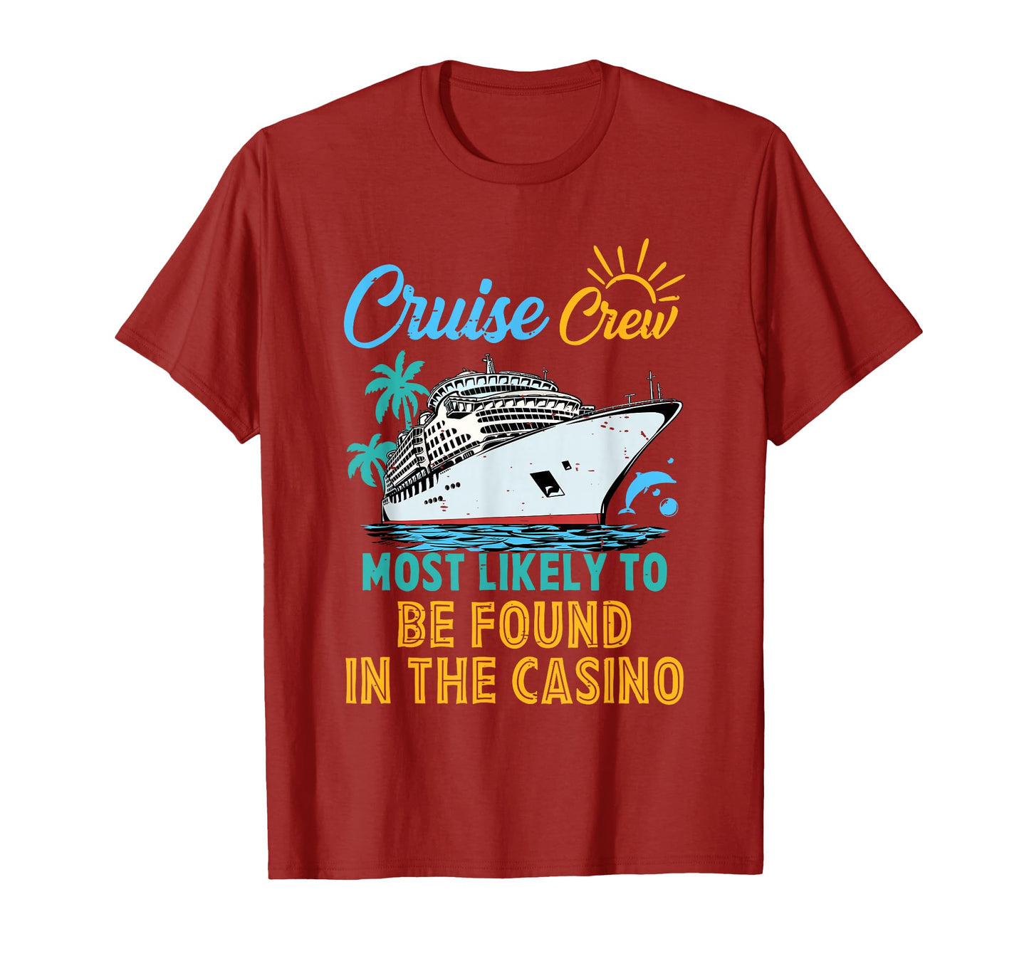Family Cruise Crew Most Likely To Be Found In The Casino T-Shirt