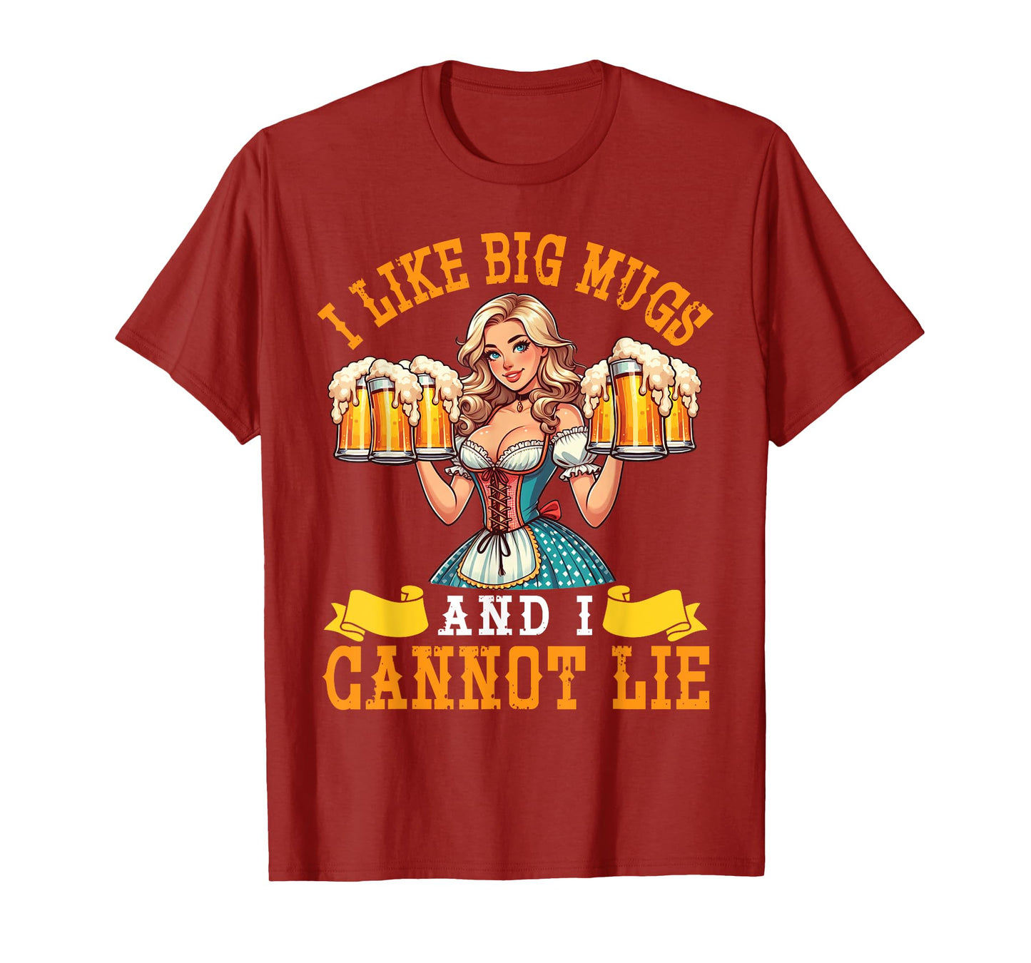 Bavarian Girl Beer Maiden I Like Big Mugs And I Cannot Lie T-Shirt