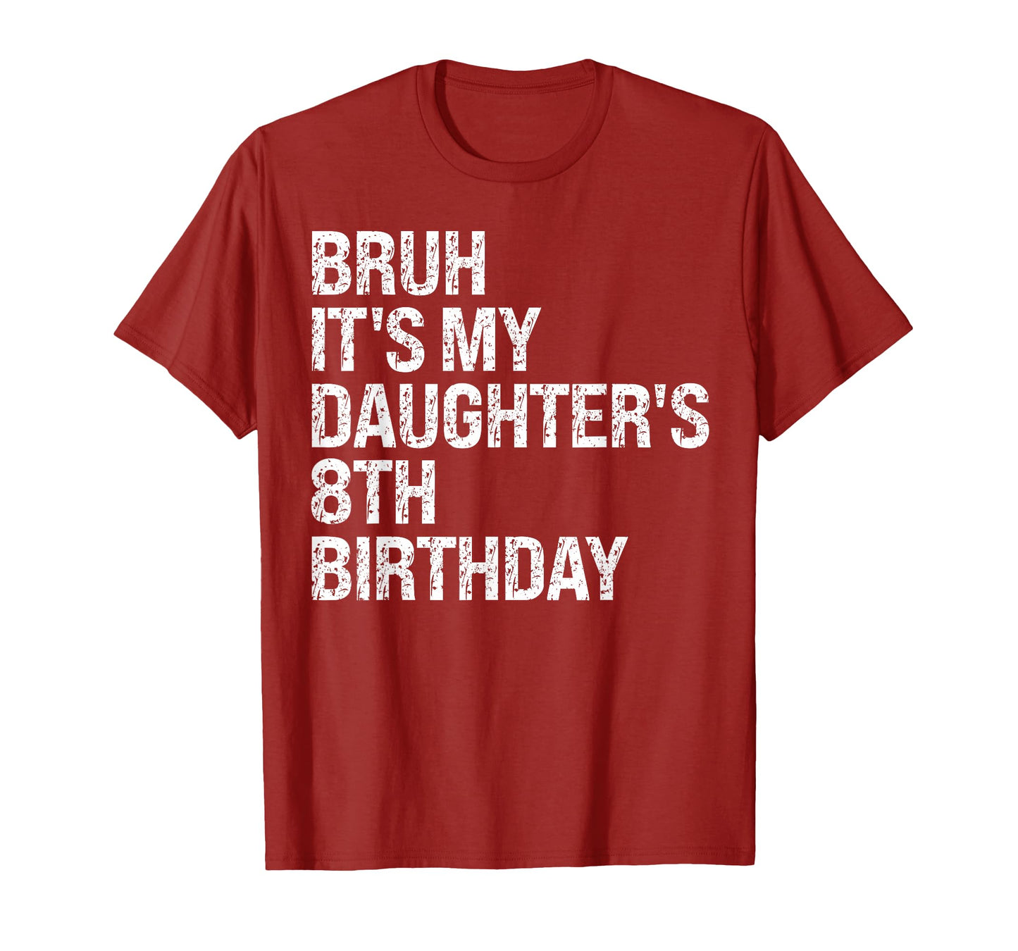 Bruh It's My Daughter's 8th Birthday Crown Princess Funny T-Shirt