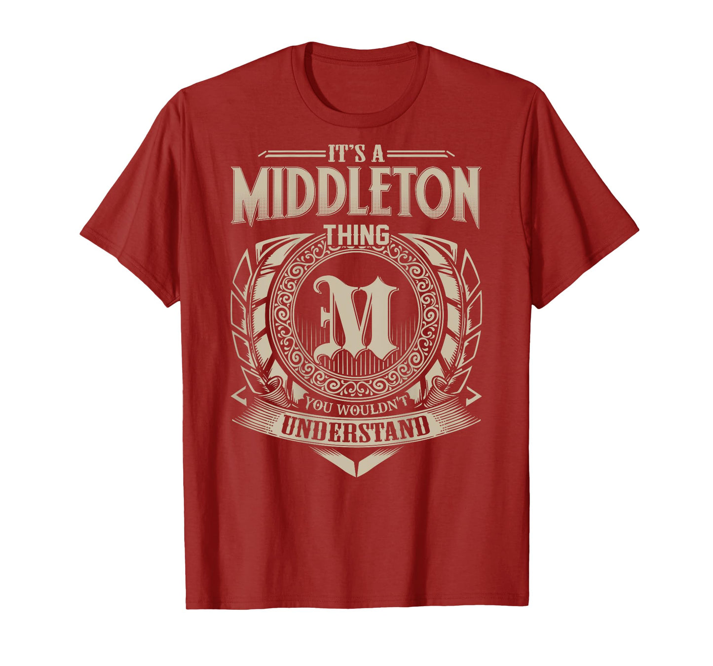 It's A MIDDLETON Thing You Wouldn't Understand Family Name T-Shirt