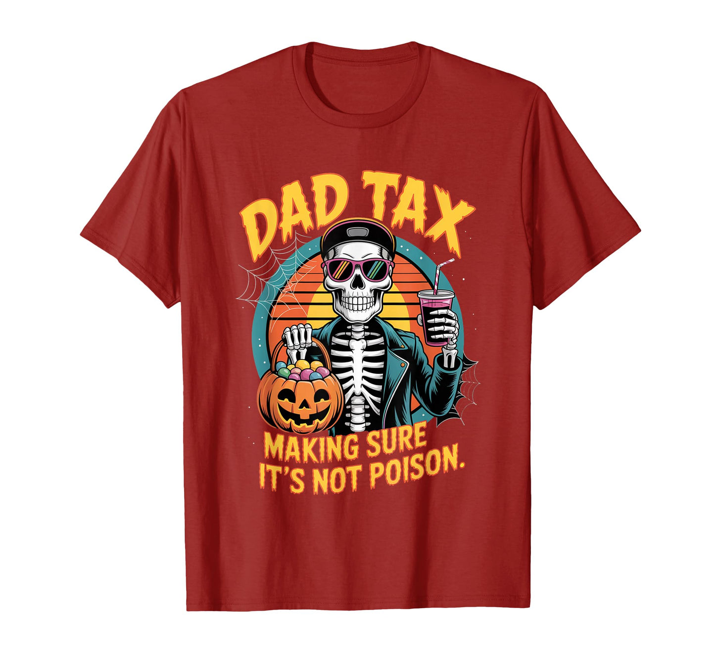 Halloween Dad Tax Making Sure Not Poison Funny Skeleton dad T-Shirt