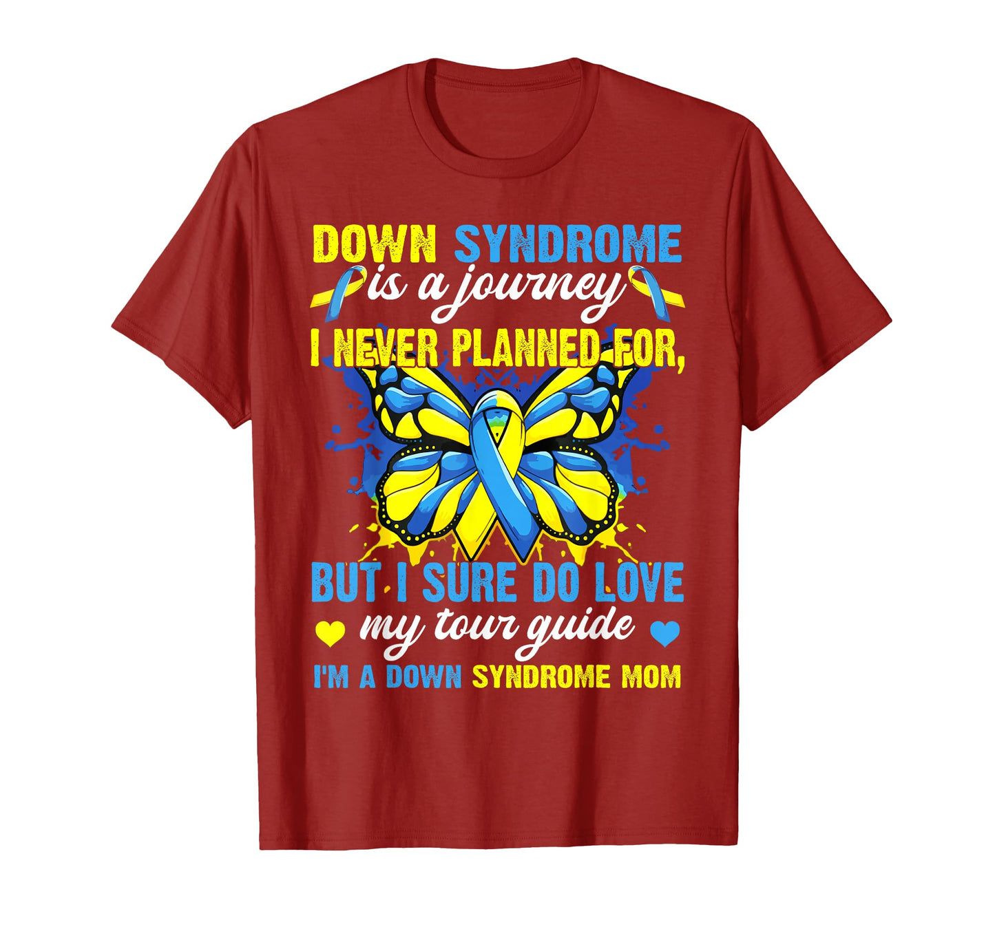 Proud Mom Of T21 Down Syndrome Is A Journey I Never Planned T-Shirt