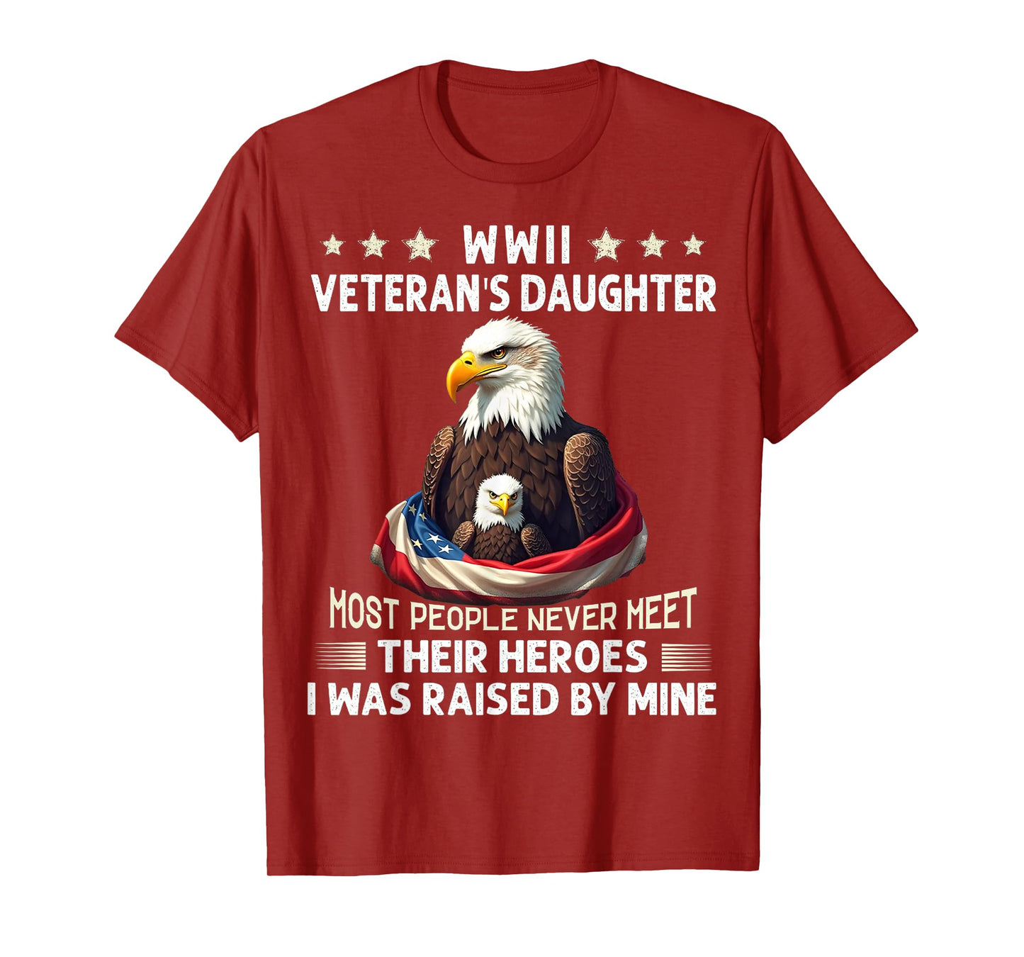 Eagle WWII Veteran's Daughter Most People Never Meet T-Shirt