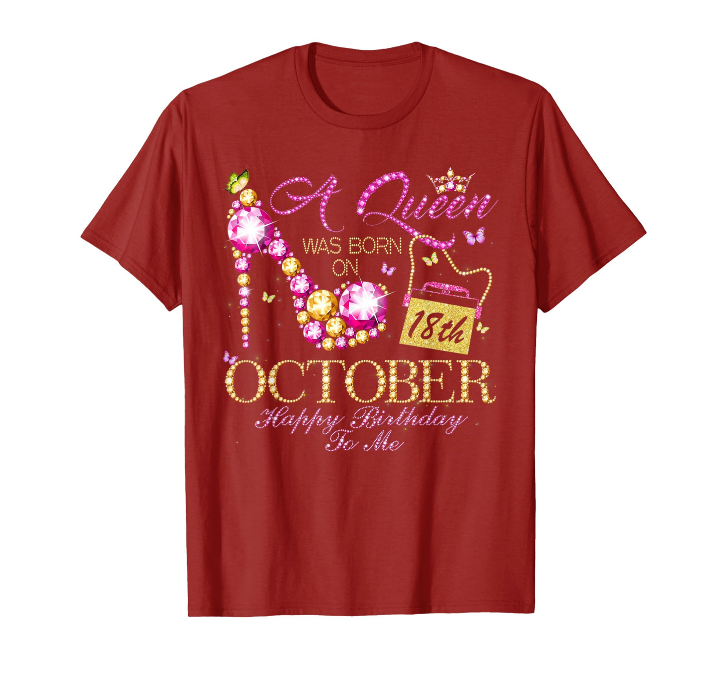 A Queen Was Born In October 18th Happy Birthday To Me 18 T-Shirt