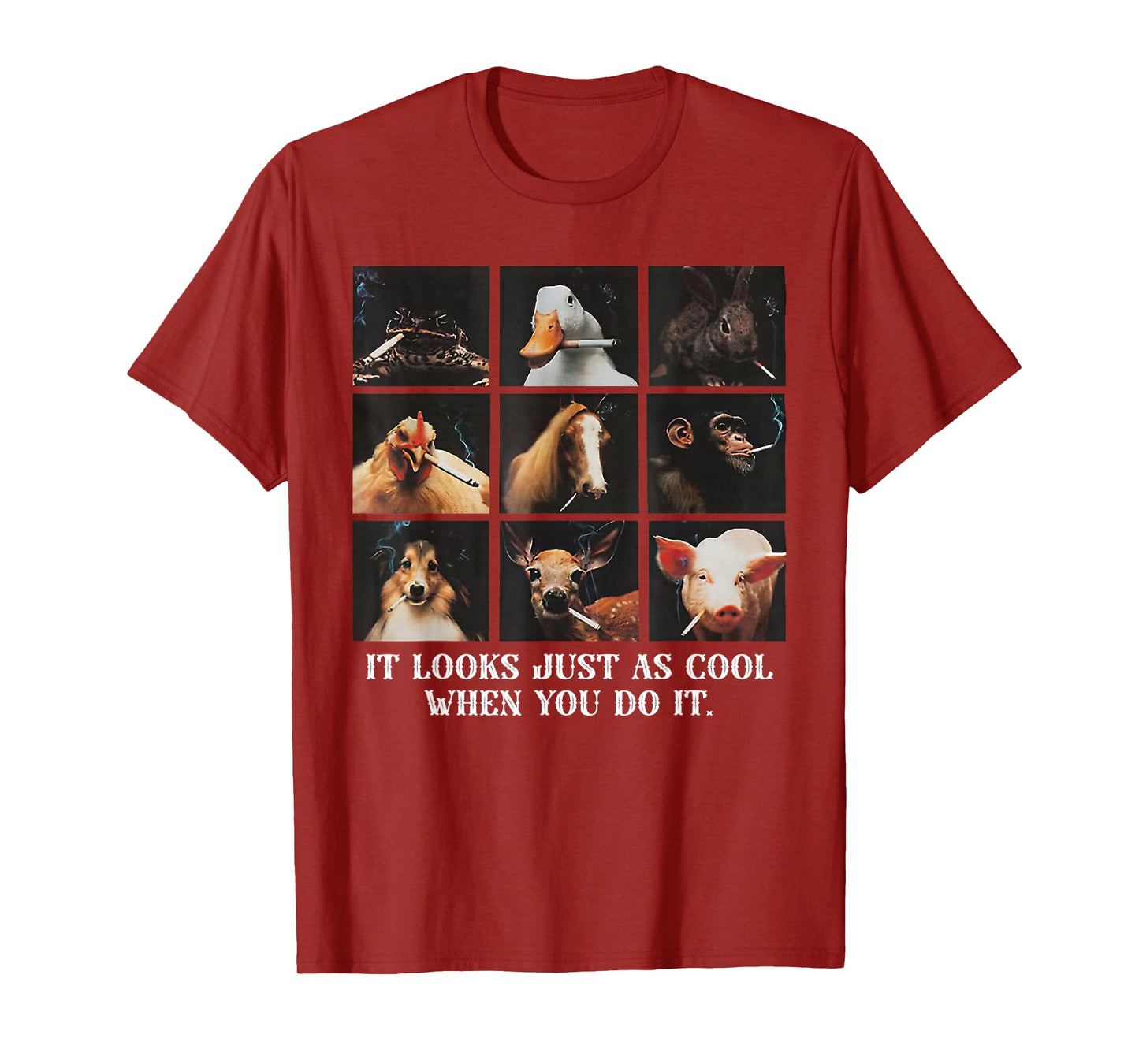 It Looks Just As Cool When You Do It Funny Animal T-Shirt