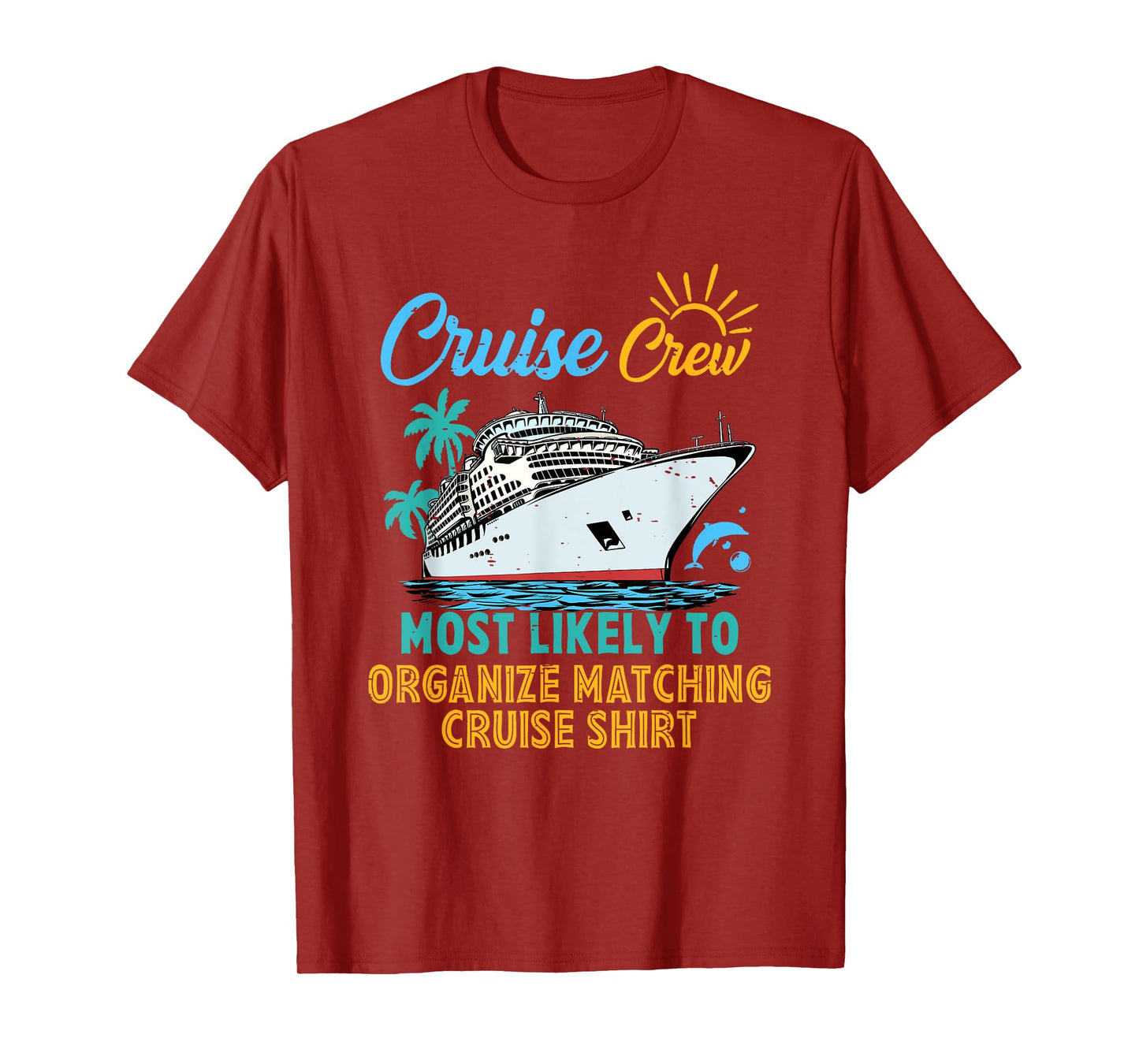 Funny Cruise Crew Most Likely To Organize Matching Cruise T-Shirt