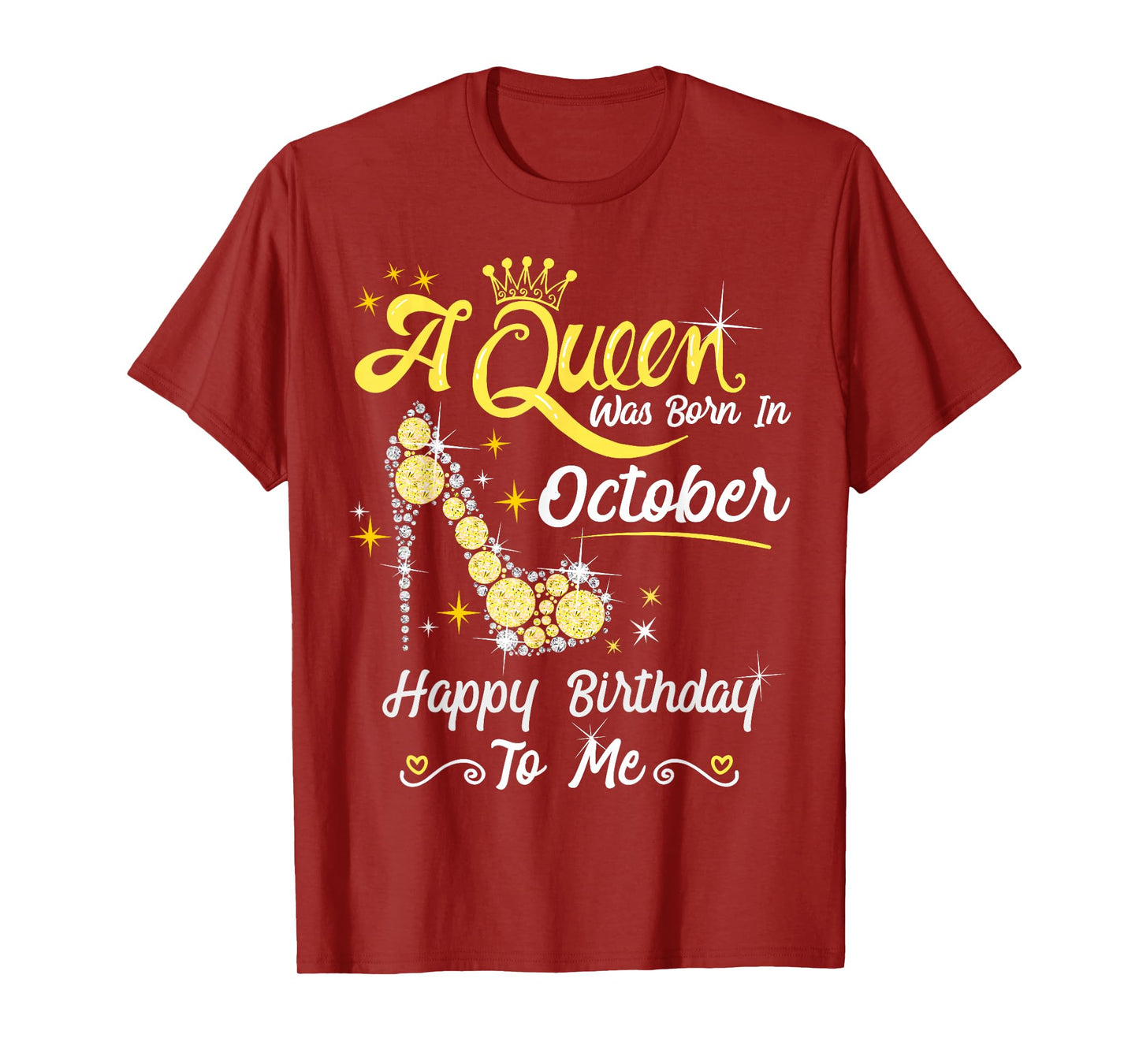 Queen was Born in October Cute Funny Happy Birthday Gift T-Shirt