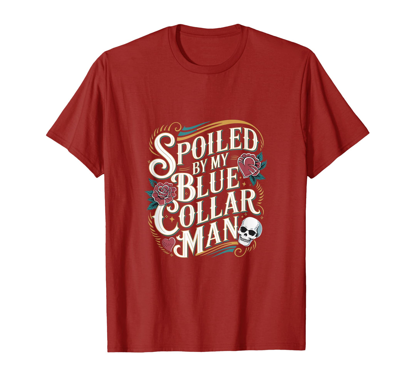 Spoiled By My Blue Collar Man Proud Loving Wife -------- T-Shirt