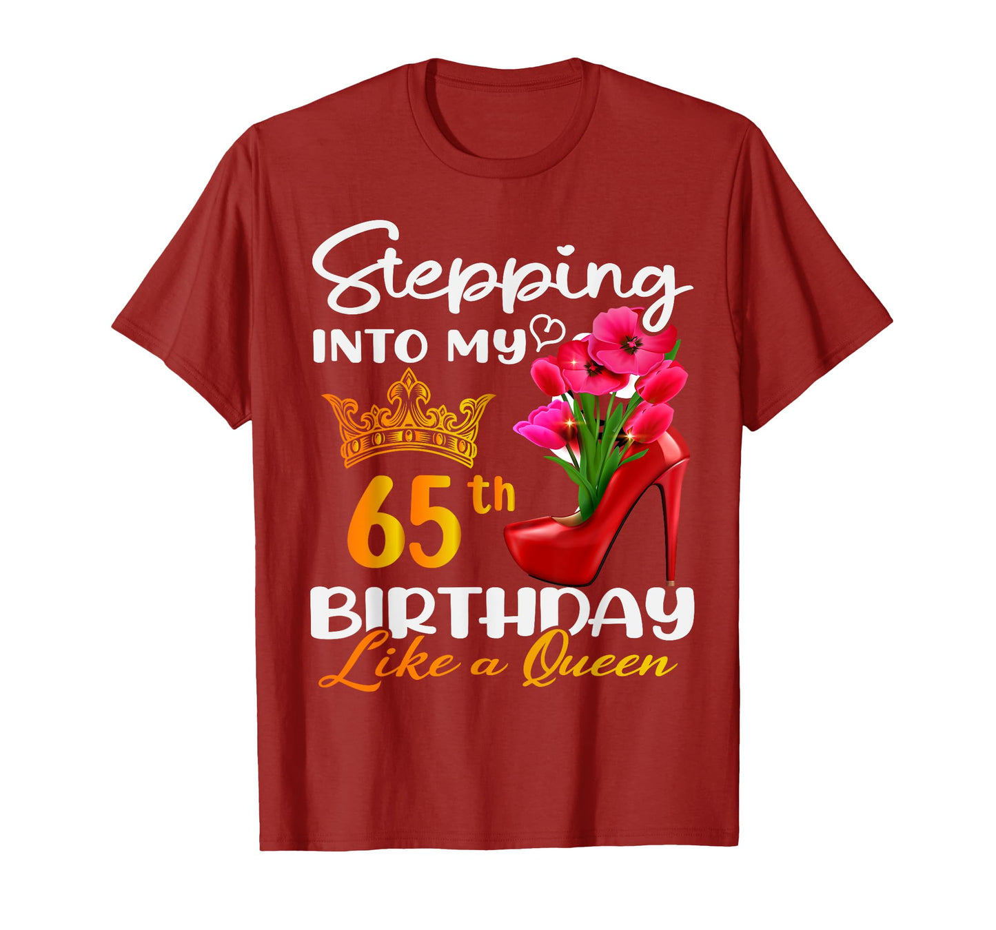 Stepping Into My 65th Birthday Like A Queen For 65 Years Old T-Shirt