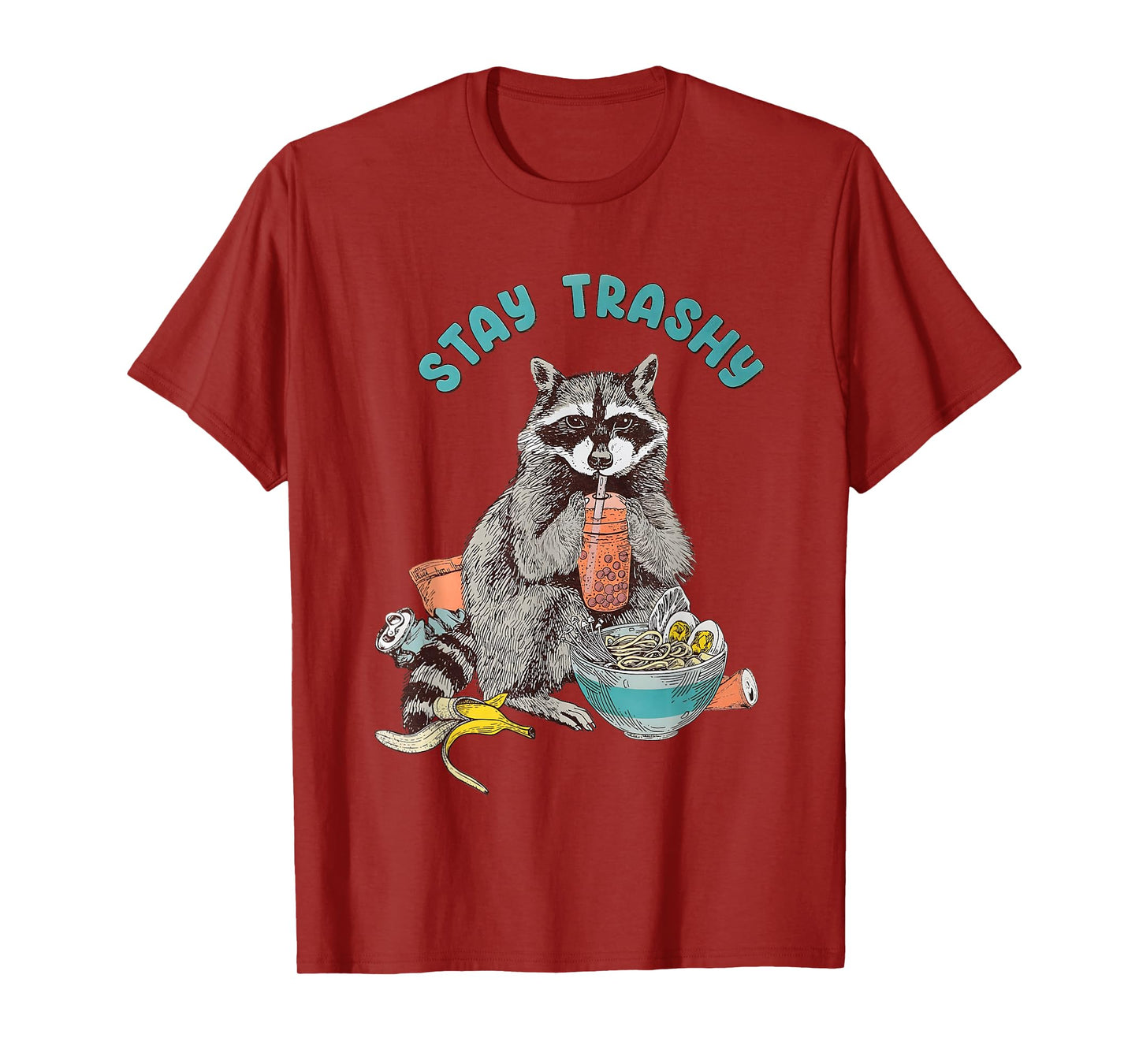 Stay Trashy Raccoon Funny For Men Women T-Shirt