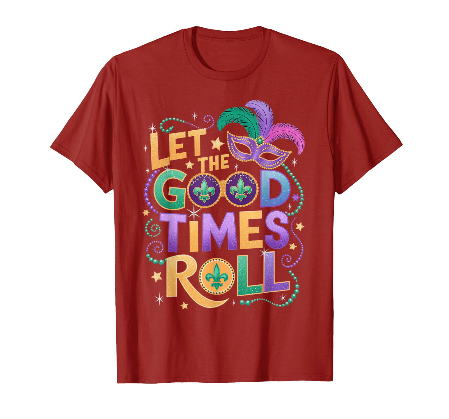 Mardi Gras Let The Good Times Roll Funny Men Women Carnival T-Shirt