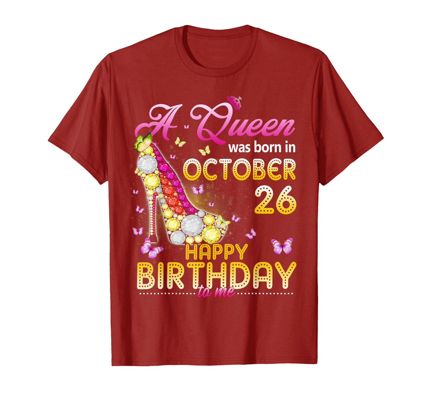 A Queen Was Born In October 26th Happy Birthday To Me 26 T-Shirt