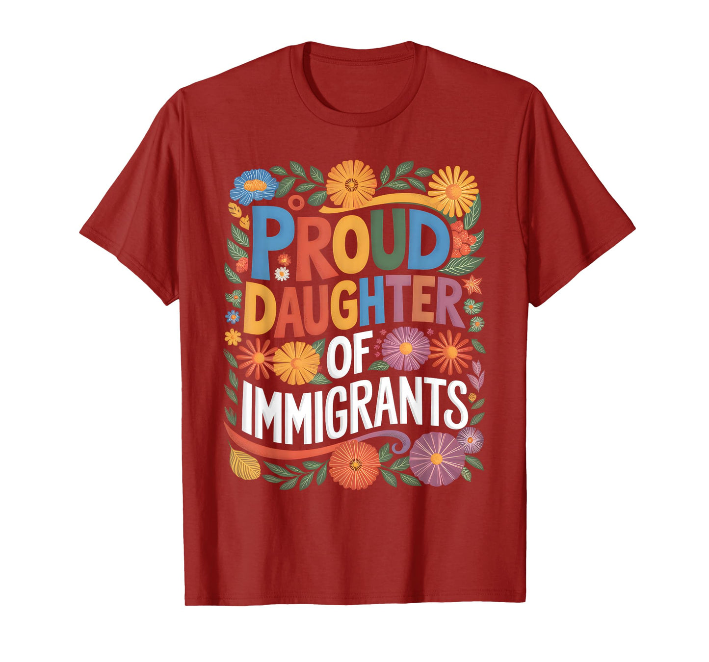 Proud Daughter Of Immigrants Pro Immigration Mexican T-Shirt