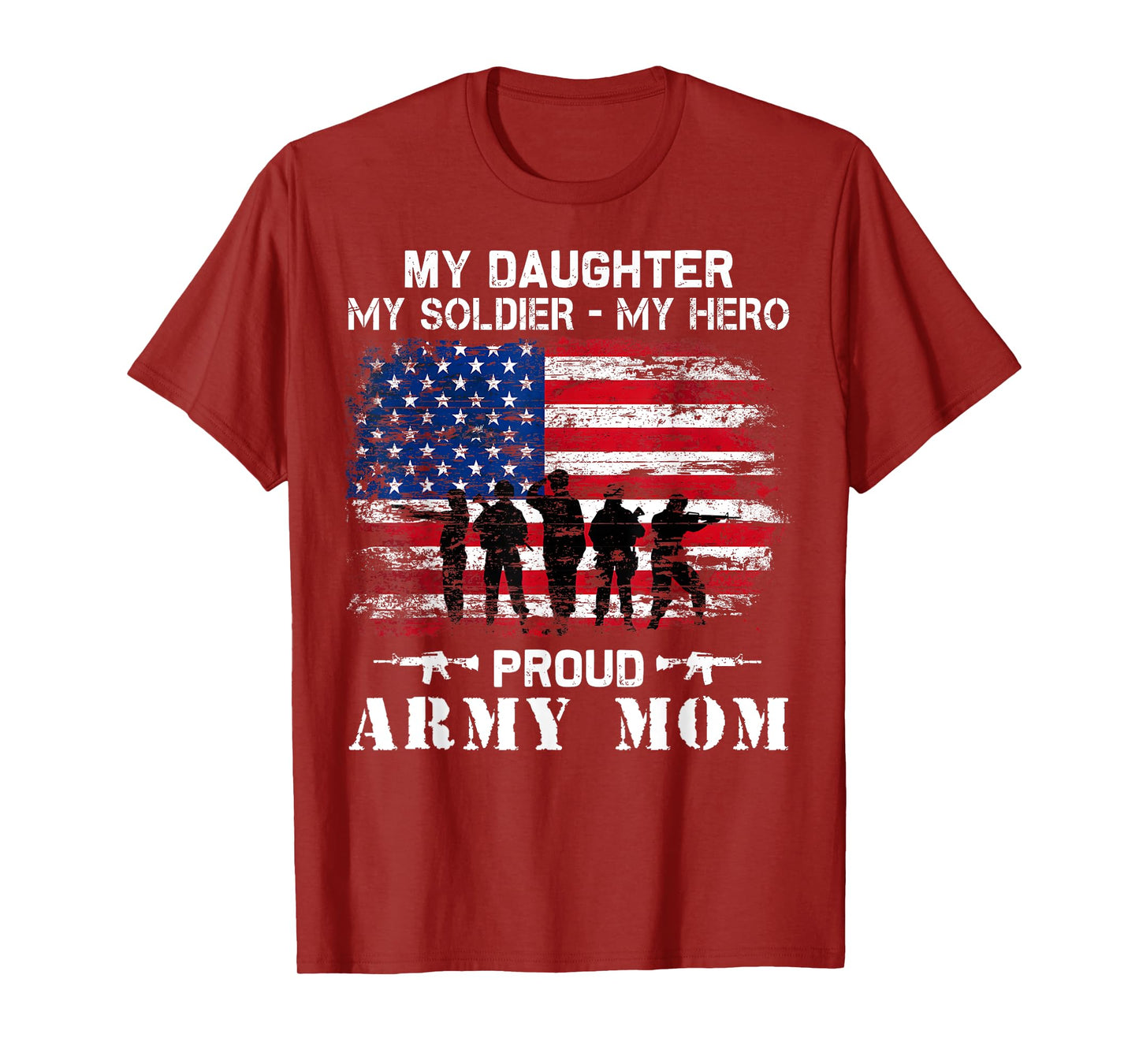 My Daughter My Soldier Hero Proud Army Momy Military Mother T-Shirt