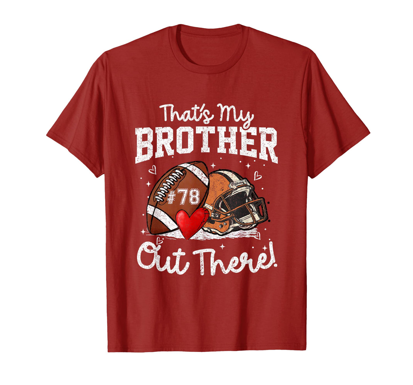 That's My Brother Out There Number 78 Football Mom Dad T-Shirt