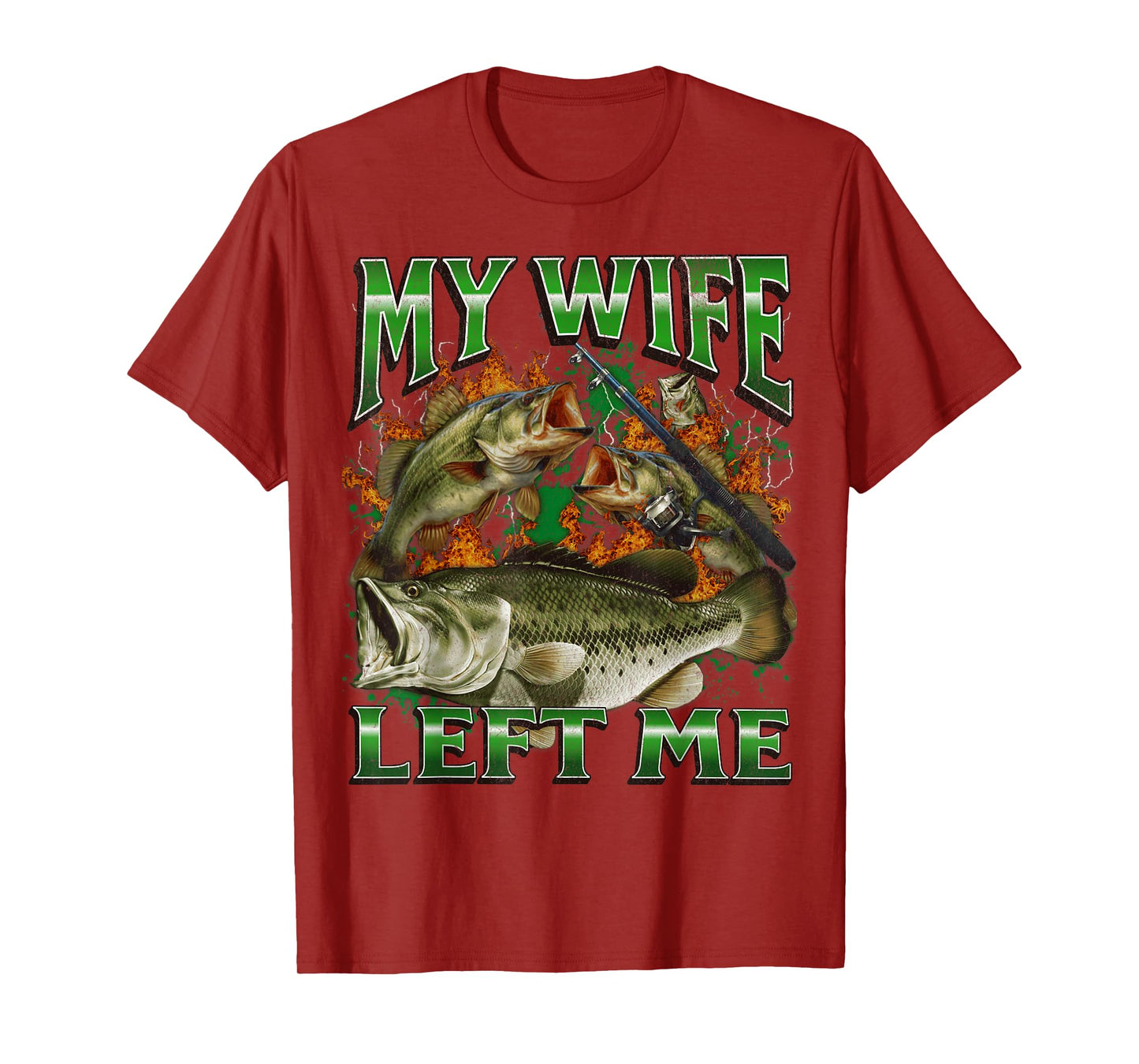 My Wife Left Me Funny Offensive Fishing Meme Bootleg Graphic T-Shirt