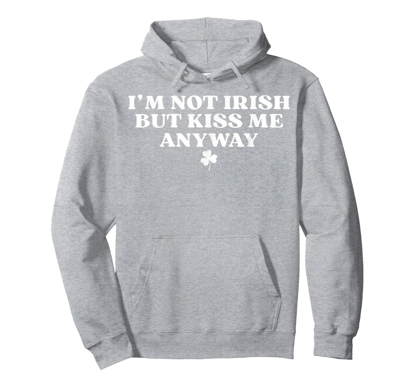 I'm Not Irish But Kiss Me Anyway Y2k Funny St Patricks Day T-Shirt - Hoodie | Ash