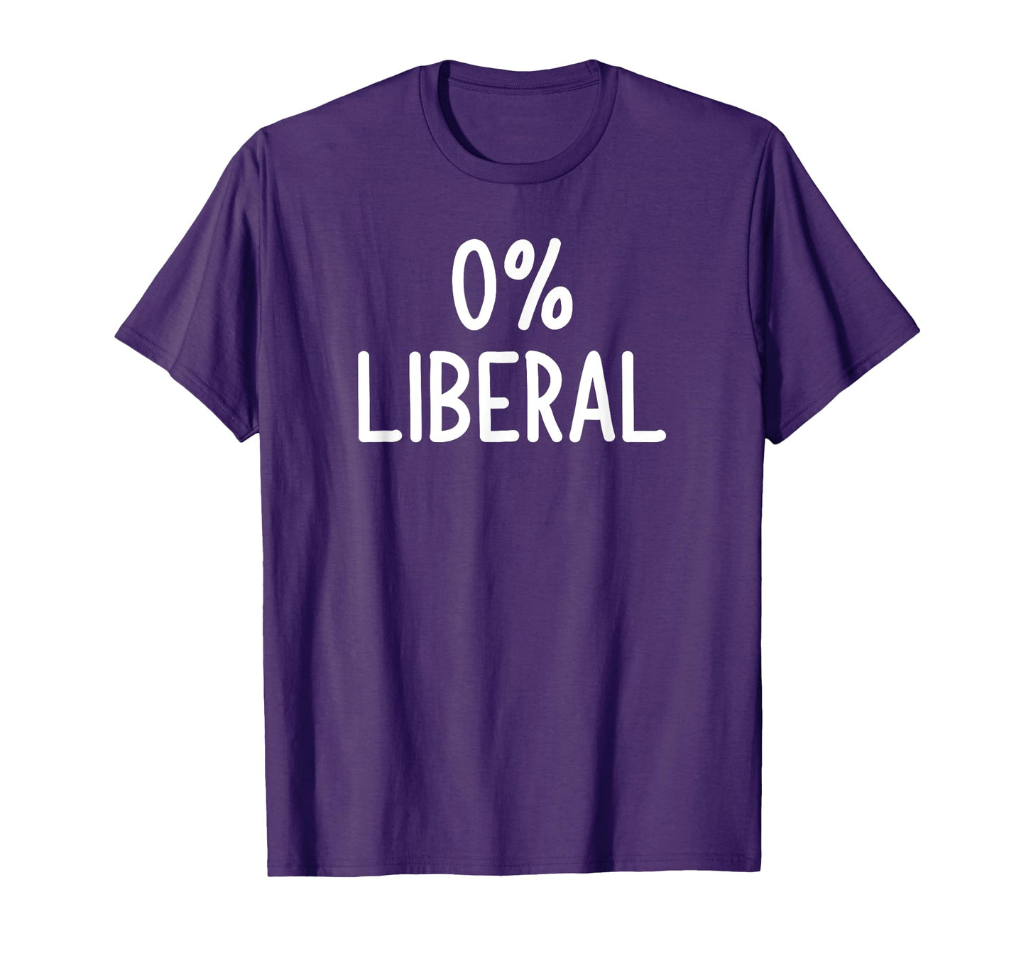 0% Liberal, Funny, Joke, Sarcastic, Family T-Shirt