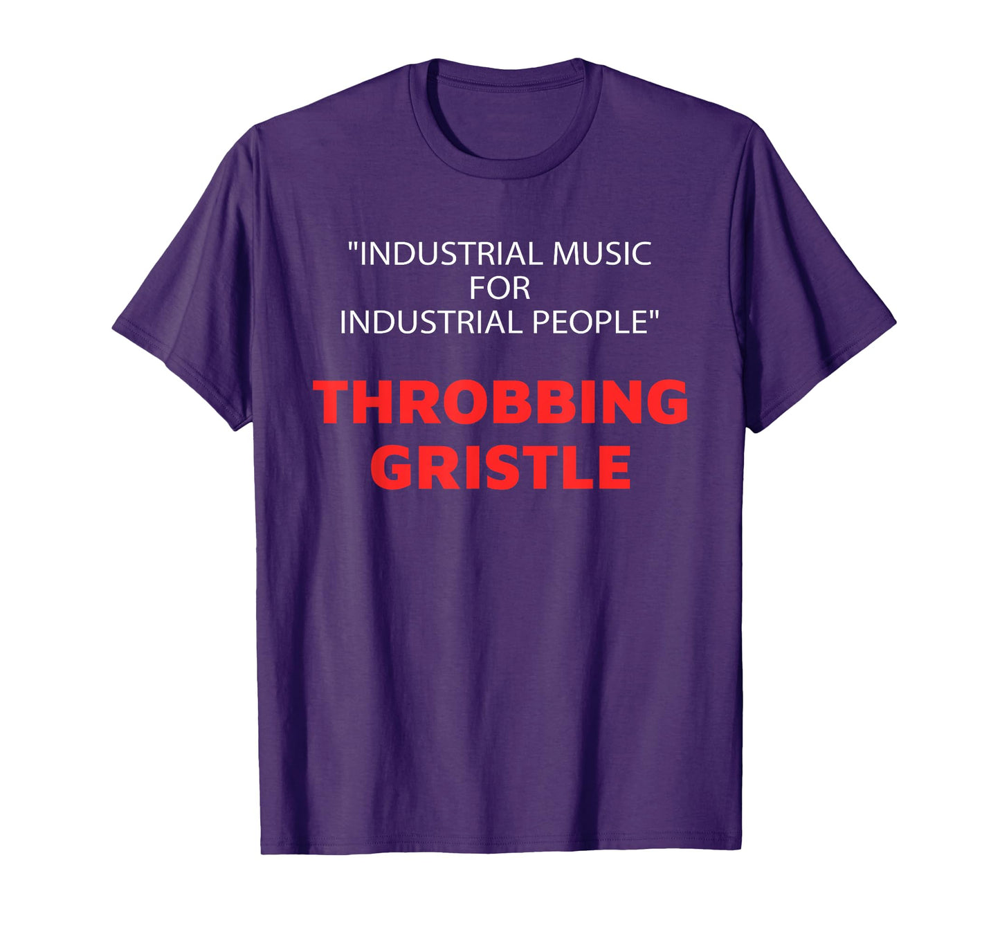 "Industrial Music For Industrial People" Throbbing Gristle T-Shirt