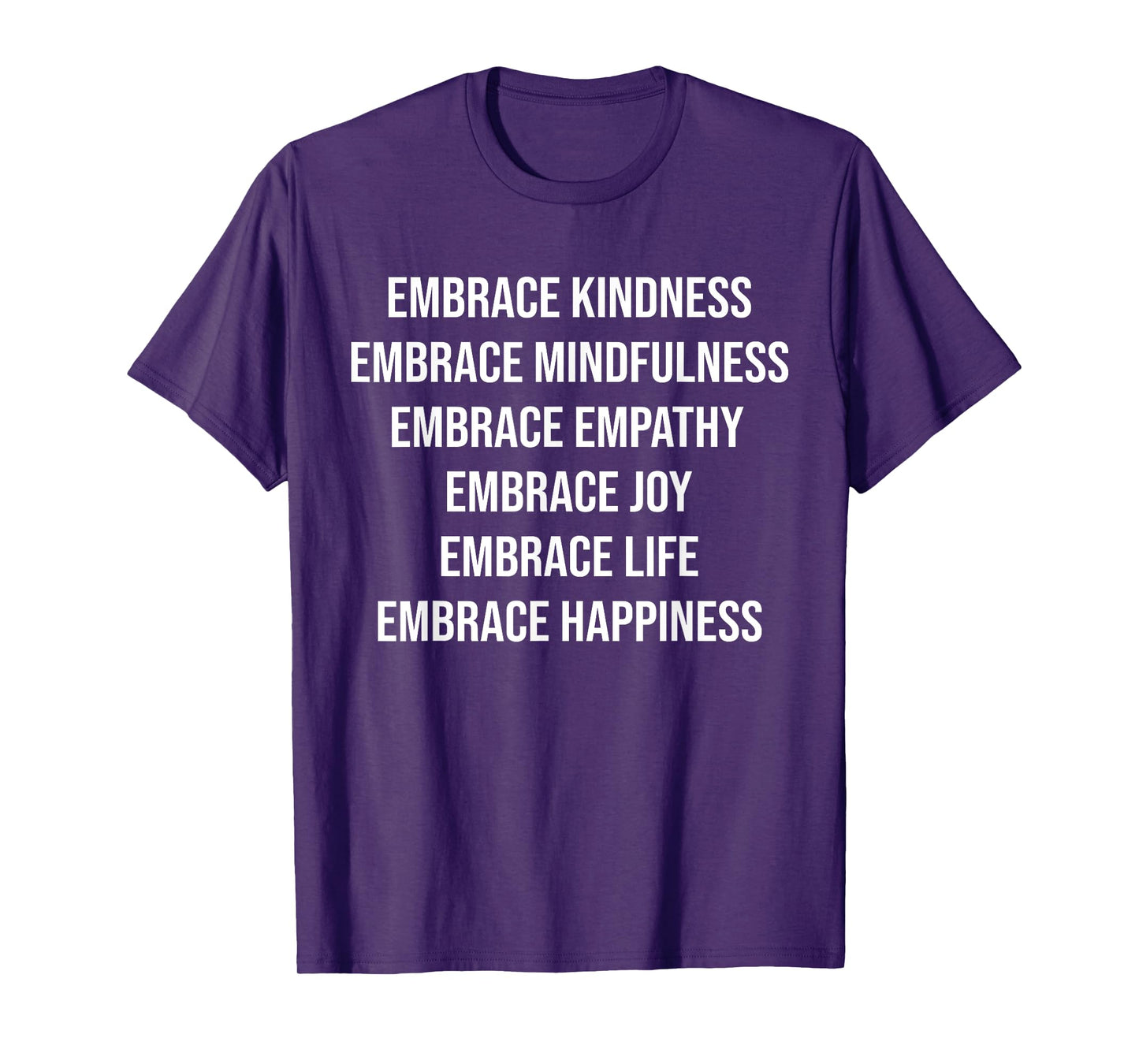 Embrace Kindness Embrace Mindfulness Embrace Empathy Joy T-Shirt
