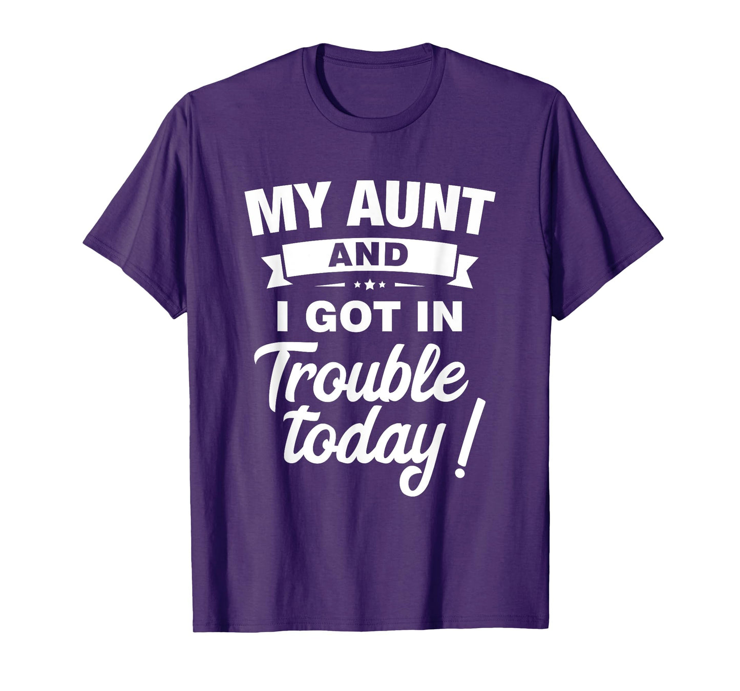 My Aunt And I Got In Trouble Today Funny kids Christmas Gift T-Shirt