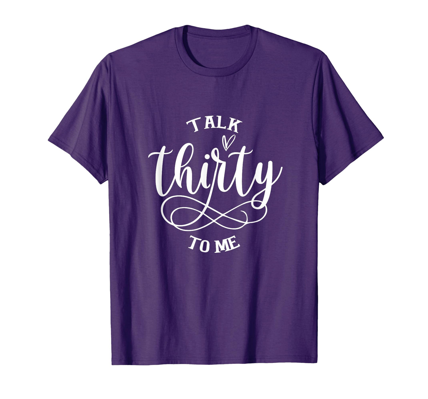 Talking Thirty To Me Funny 30 Years Old 30th Birthday Gift T-Shirt