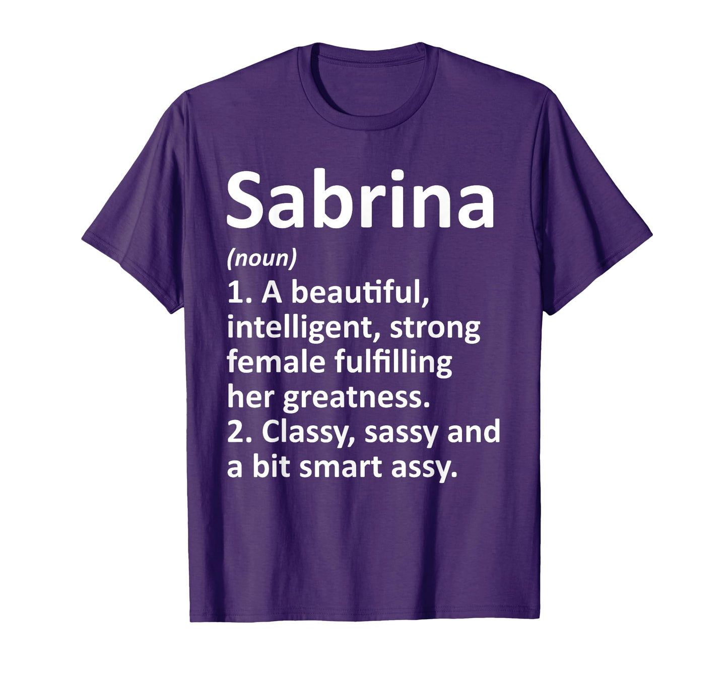 Custom Women Name Meaning Girl Mom Wife Birthday Sabrina Definition Personalized Name Funny T-Shirt
