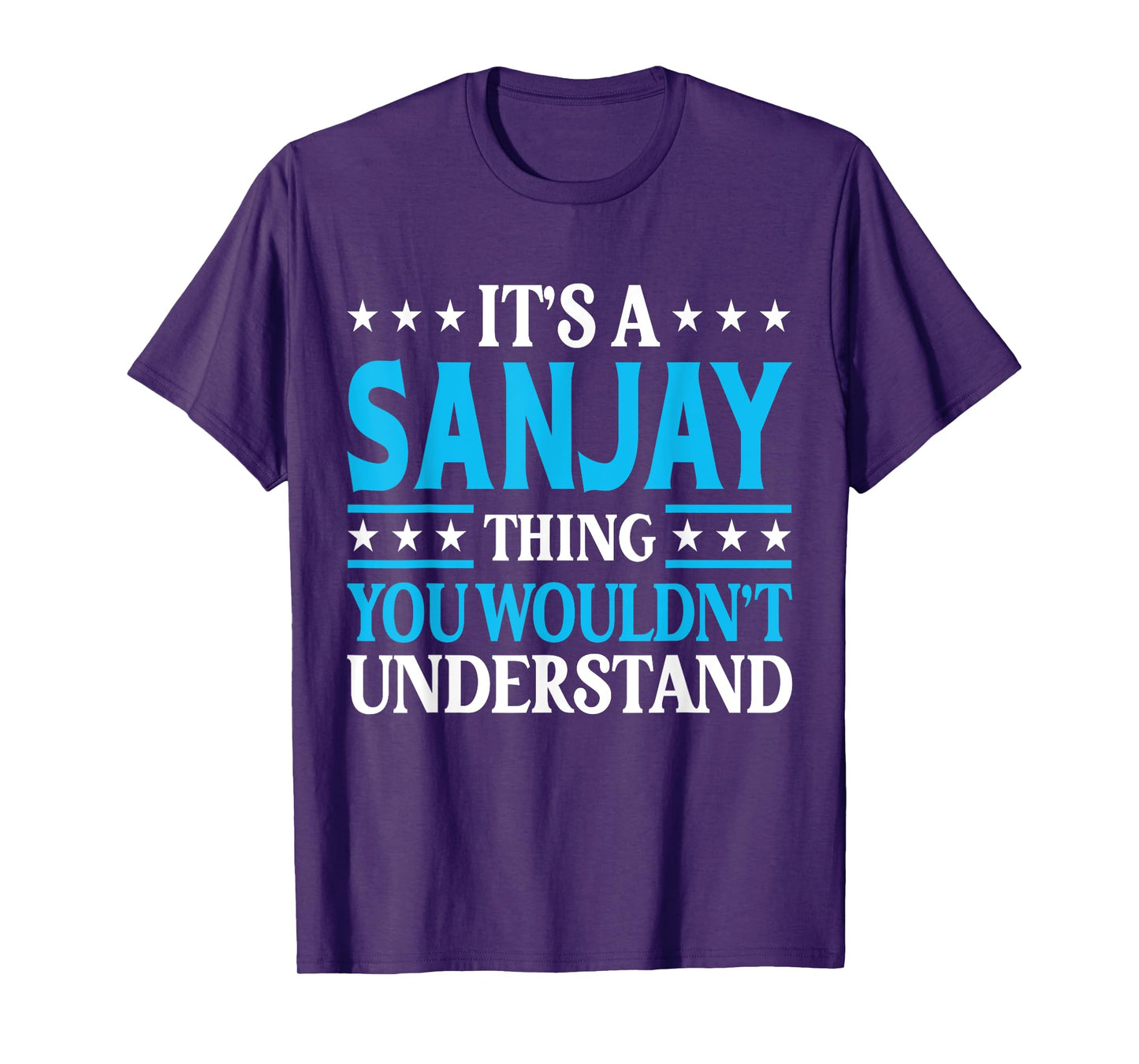 It's A Sanjay Thing Wouldn't Understand Personal Name Sanjay T-Shirt
