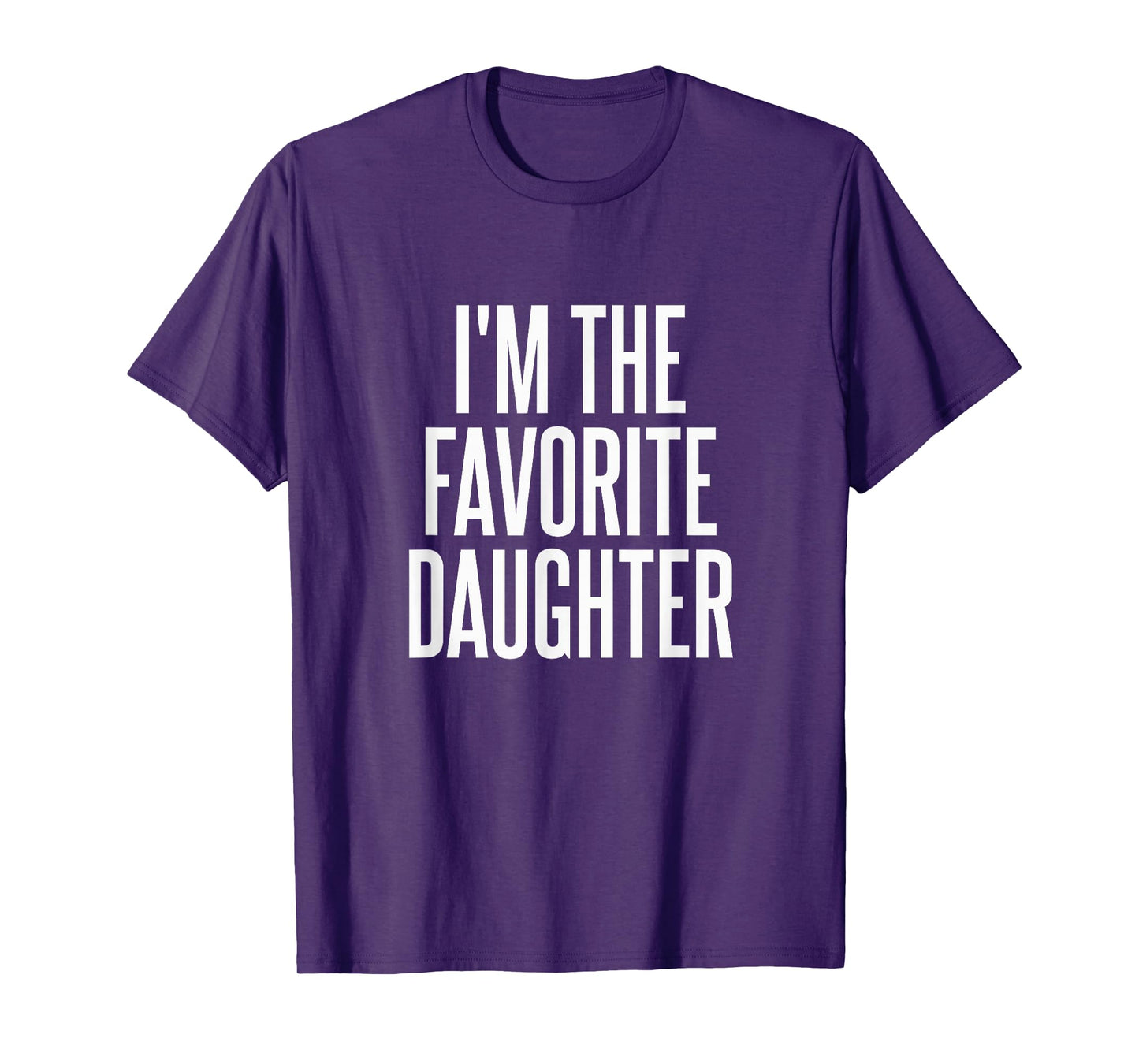 Family Favorites Gifts & more I'm The Favorite Daughter T-Shirt - Unisex-Adults & Kids - Black - Small - Short Sleeve - Cotton Blend, Polyester - Humorous - Fun - Novelty T-Shirt