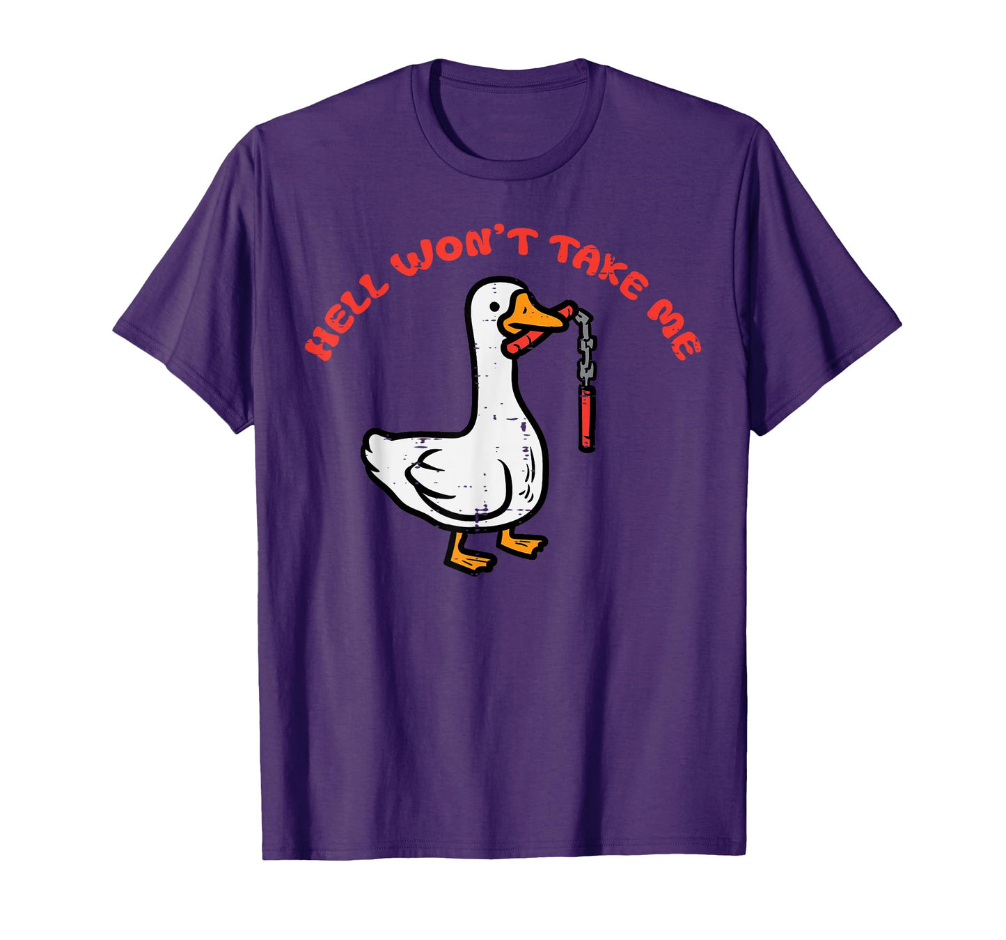 Duck Hell Wont Take Me Funny Goose Humor Joke Men Women Kids T-Shirt