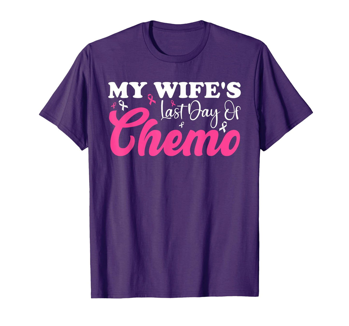 My Wife Last Day Chemo Breast Cancer Milestone Pink Ribbon T-Shirt