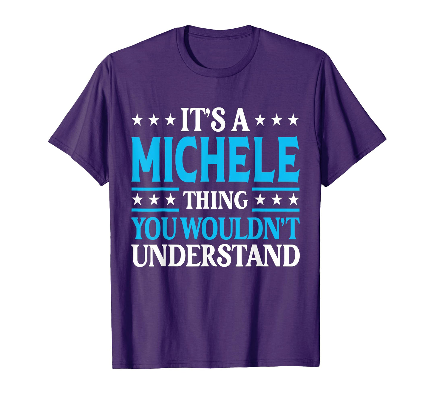 Michele Thing Wouldn't Understand Personal Name Michele T-Shirt