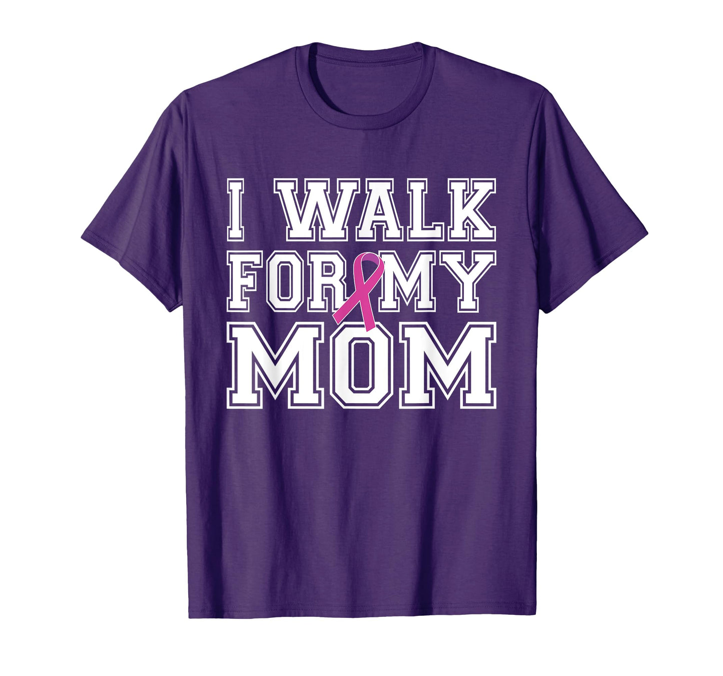 I Walk For My Mom Breast Cancer Awareness T-Shirt