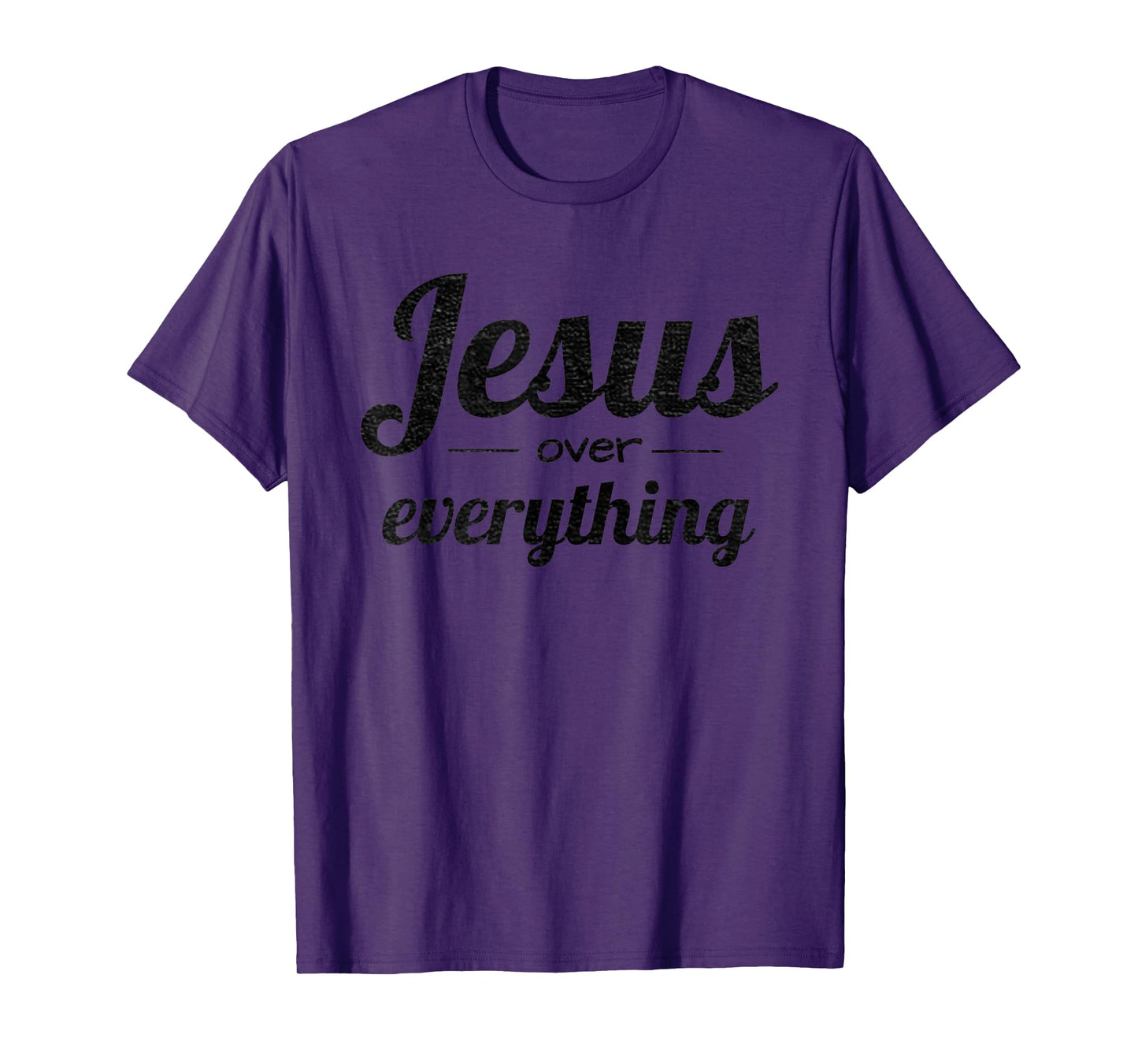 Jesus Over Everything Gift For Christian Women Moms Ladies T-Shirt