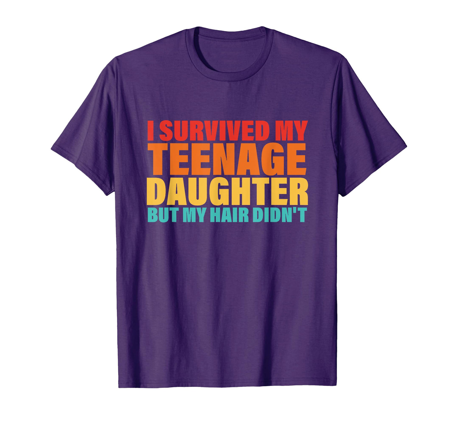 I Survived My Teenage Daughter But My Hair Didn't Vintage T-Shirt
