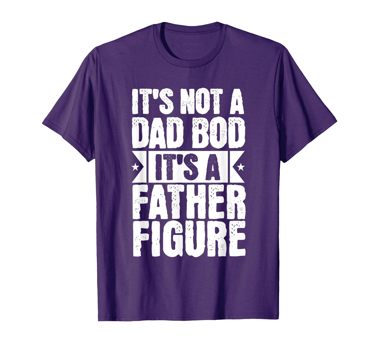 Funny Father's Day Tee For Dad From Daughter Dad Bod T-Shirt