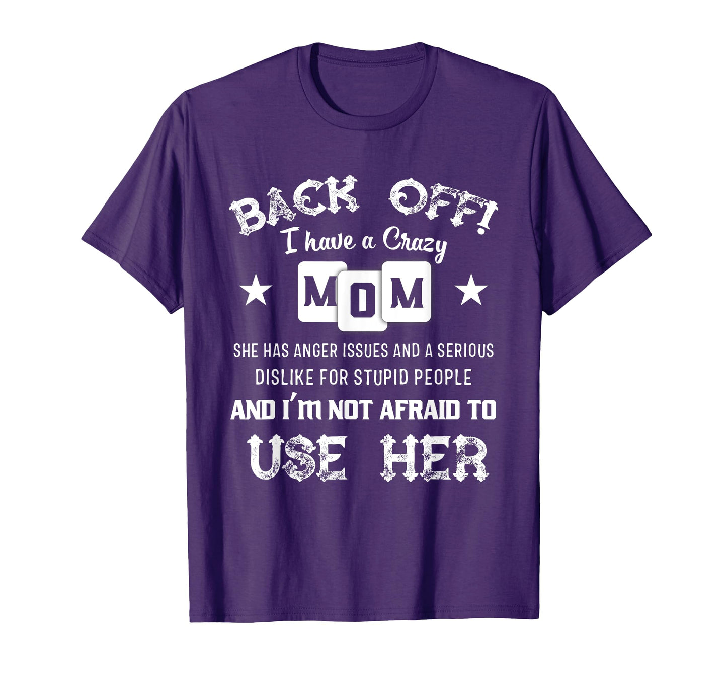 Back Off I Have A Crazy Mom She Has Anger Issues Shirt T-Shirt