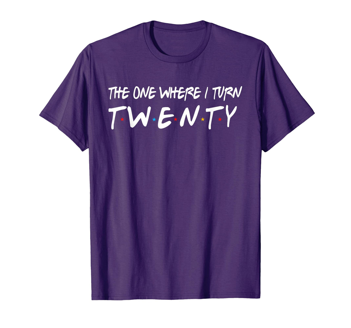The One Where I Turn Twenty 20 Years Old 20th Birthday T-Shirt